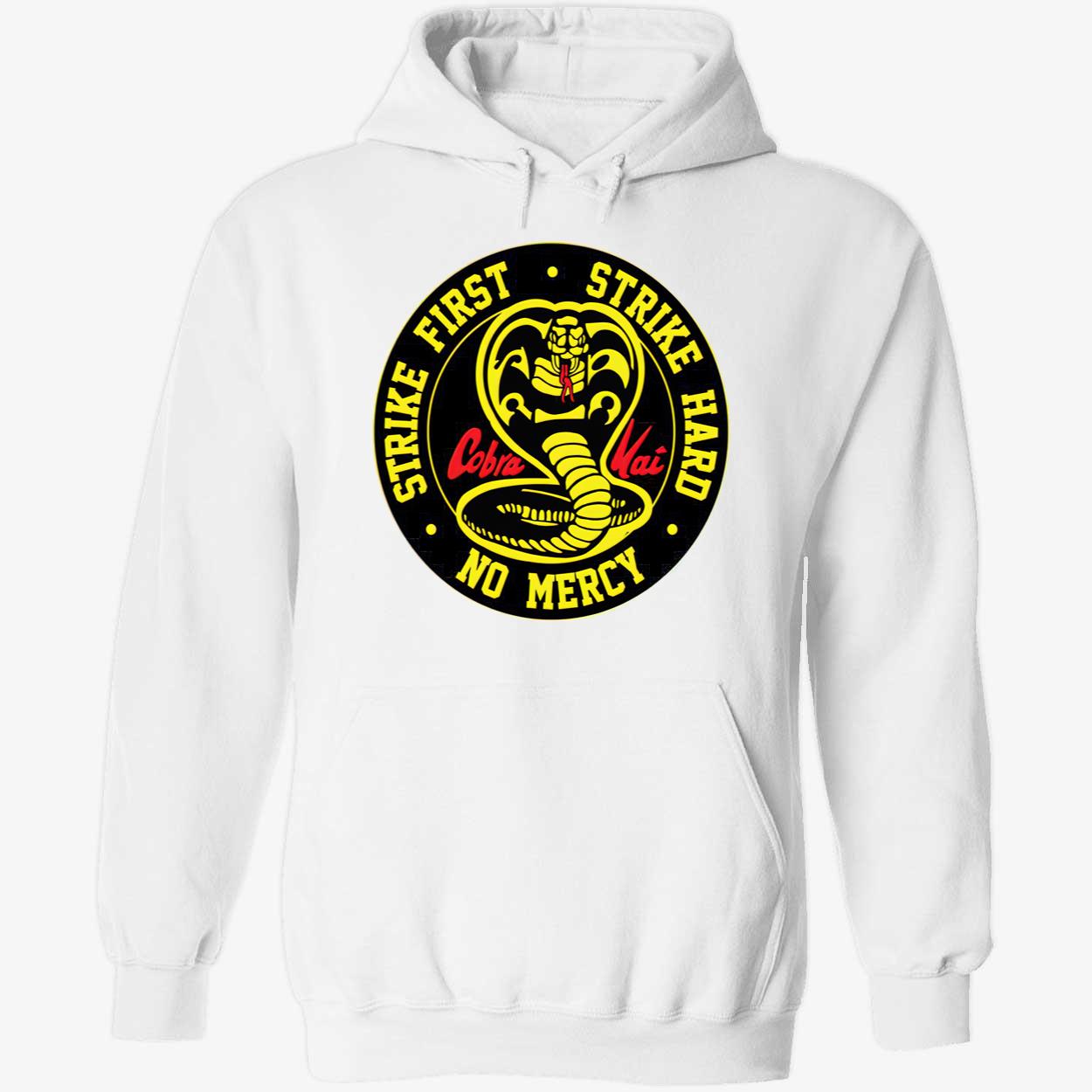 Cobra Kai Strike First Strike Hard No Mercy Shirt Cobra Kai Strike First Strike Hard No Mercy Shirt