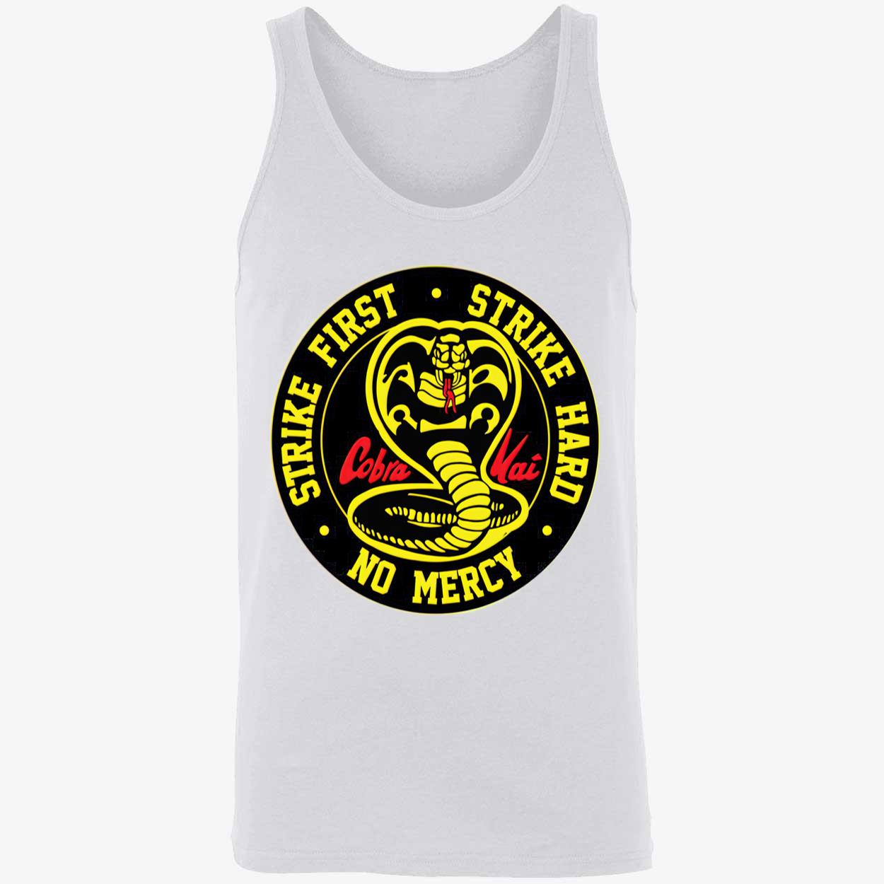 Cobra Kai Strike First Strike Hard No Mercy Shirt Cobra Kai Strike First Strike Hard No Mercy Shirt