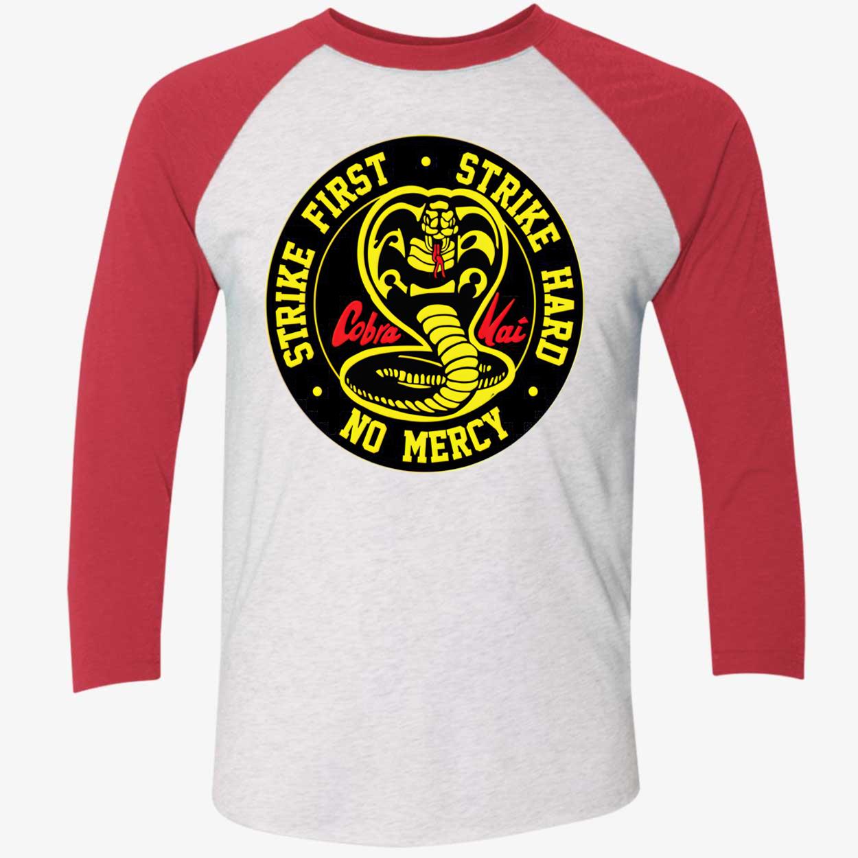 Cobra Kai Strike First Strike Hard No Mercy Shirt Cobra Kai Strike First Strike Hard No Mercy Shirt