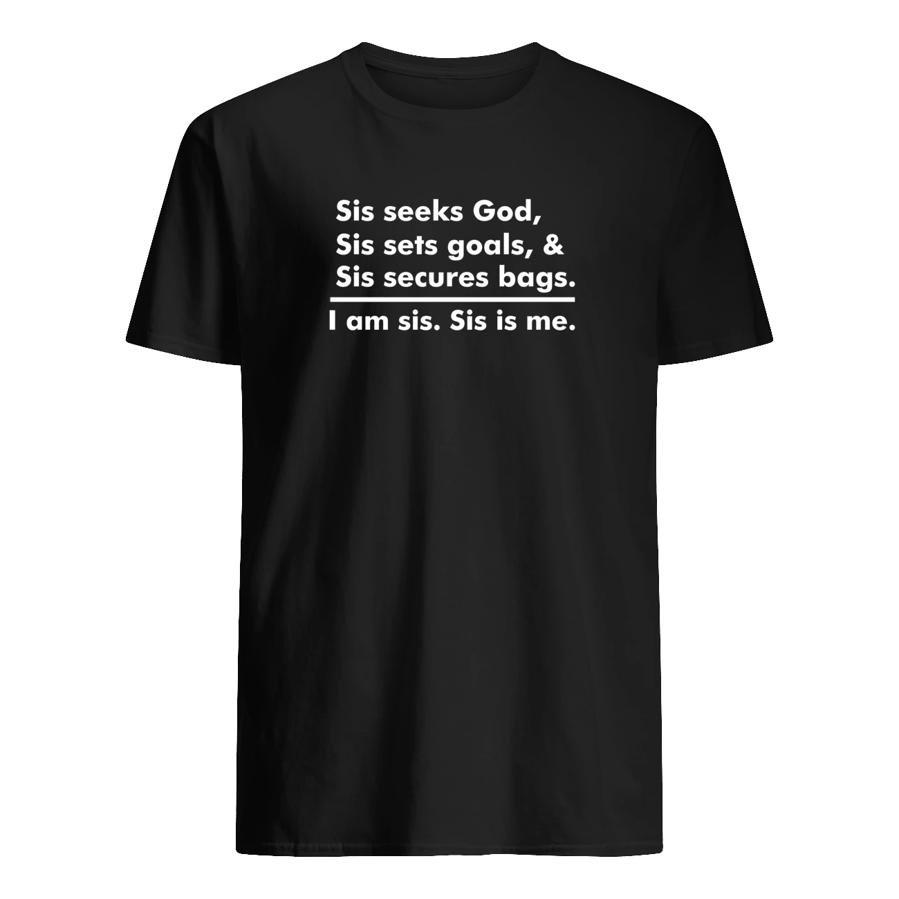 Sis Seeks God Sis Sets Goals And Sis Secures Bags I Am Sis Sis Is Me Shirt Sis Seeks God Sis Sets Goals And Sis Secures Bags I Am Sis Sis Is Me Shirt
