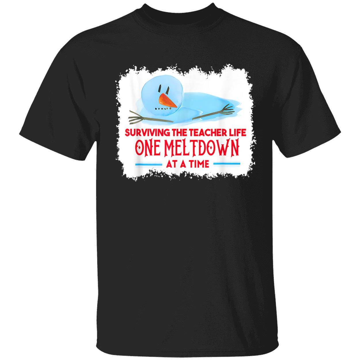 Surviving The Teacher Life One Meltdown At A Time Shirt Surviving The Teacher Life One Meltdown At A Time Shirt