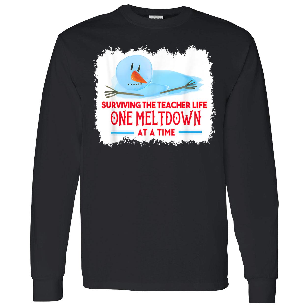 Surviving The Teacher Life One Meltdown At A Time Shirt Surviving The Teacher Life One Meltdown At A Time Shirt