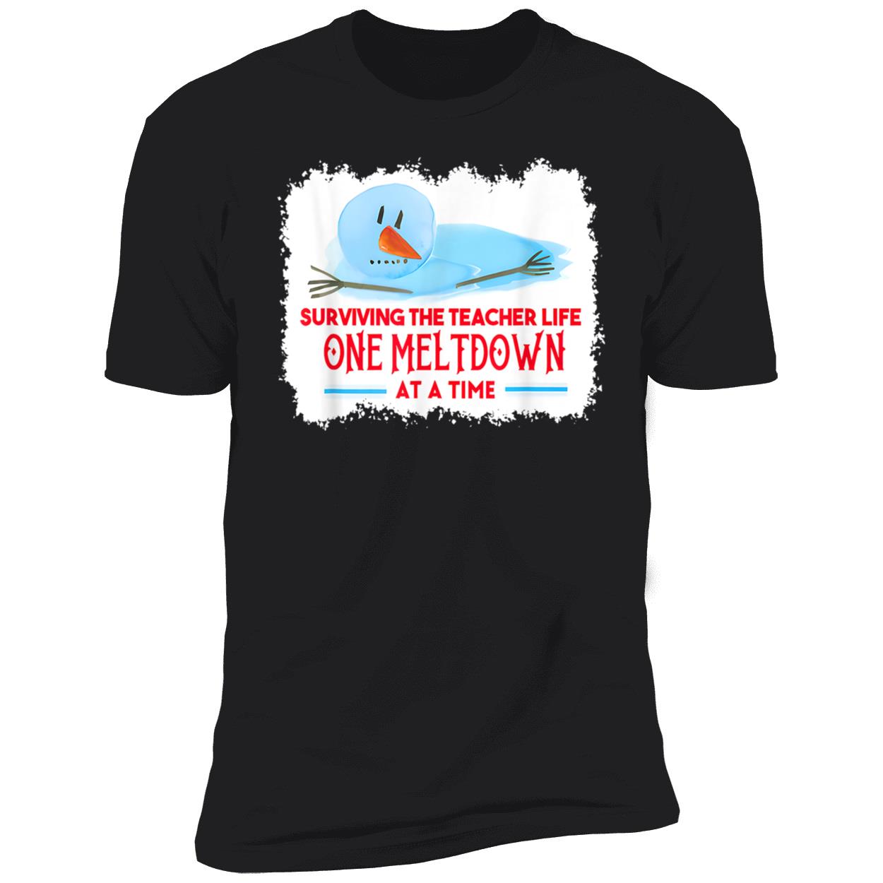 Surviving The Teacher Life One Meltdown At A Time Shirt Surviving The Teacher Life One Meltdown At A Time Shirt