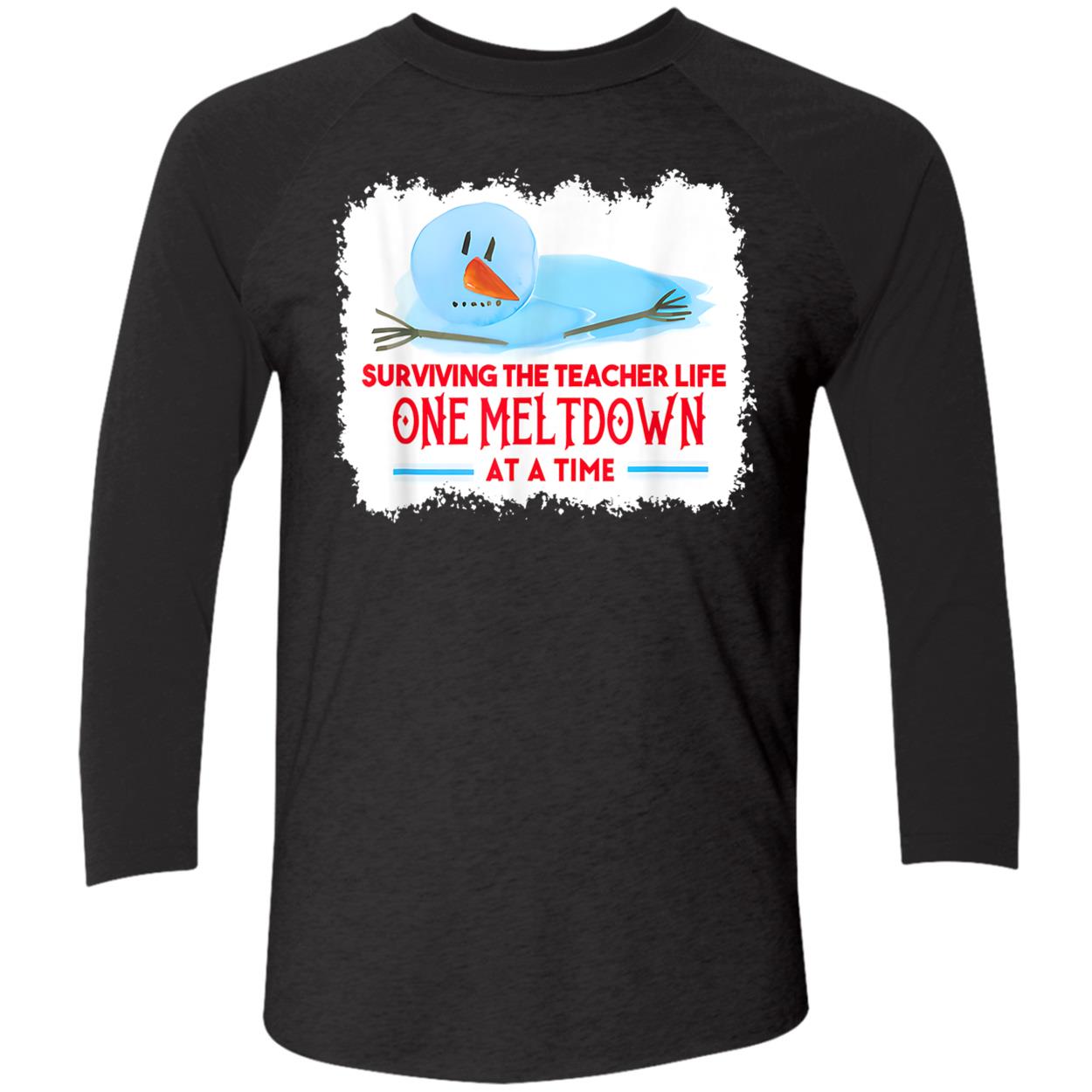 Surviving The Teacher Life One Meltdown At A Time Shirt Surviving The Teacher Life One Meltdown At A Time Shirt