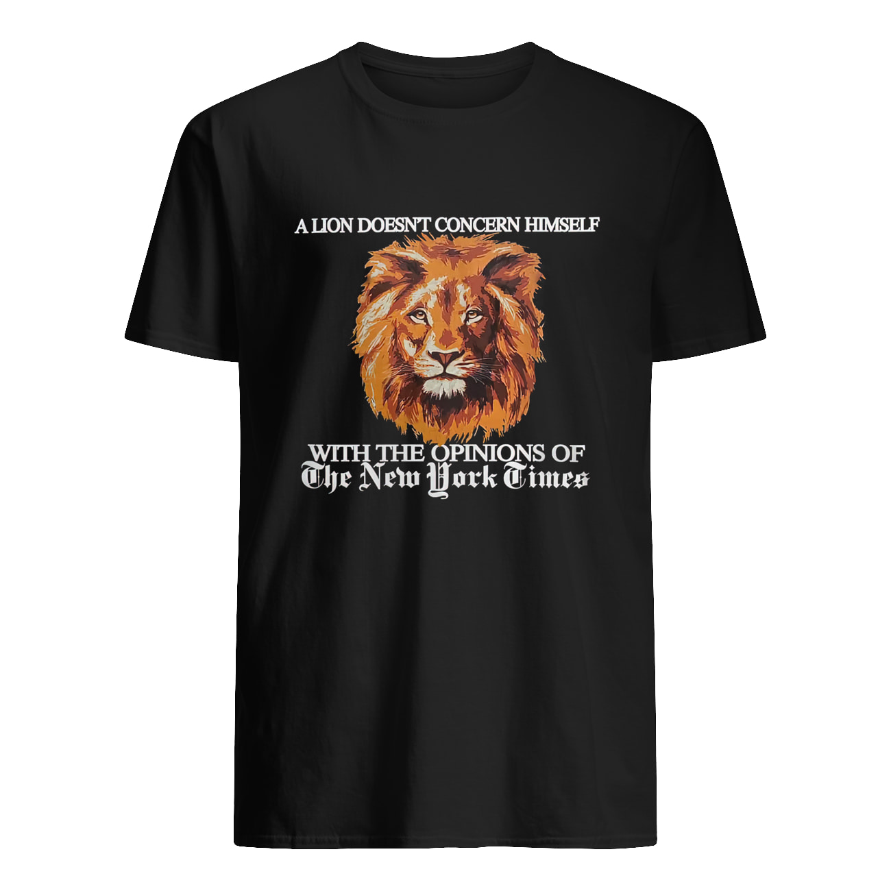 The New York Times A Lion Doesn’T Concern Himself Shirt