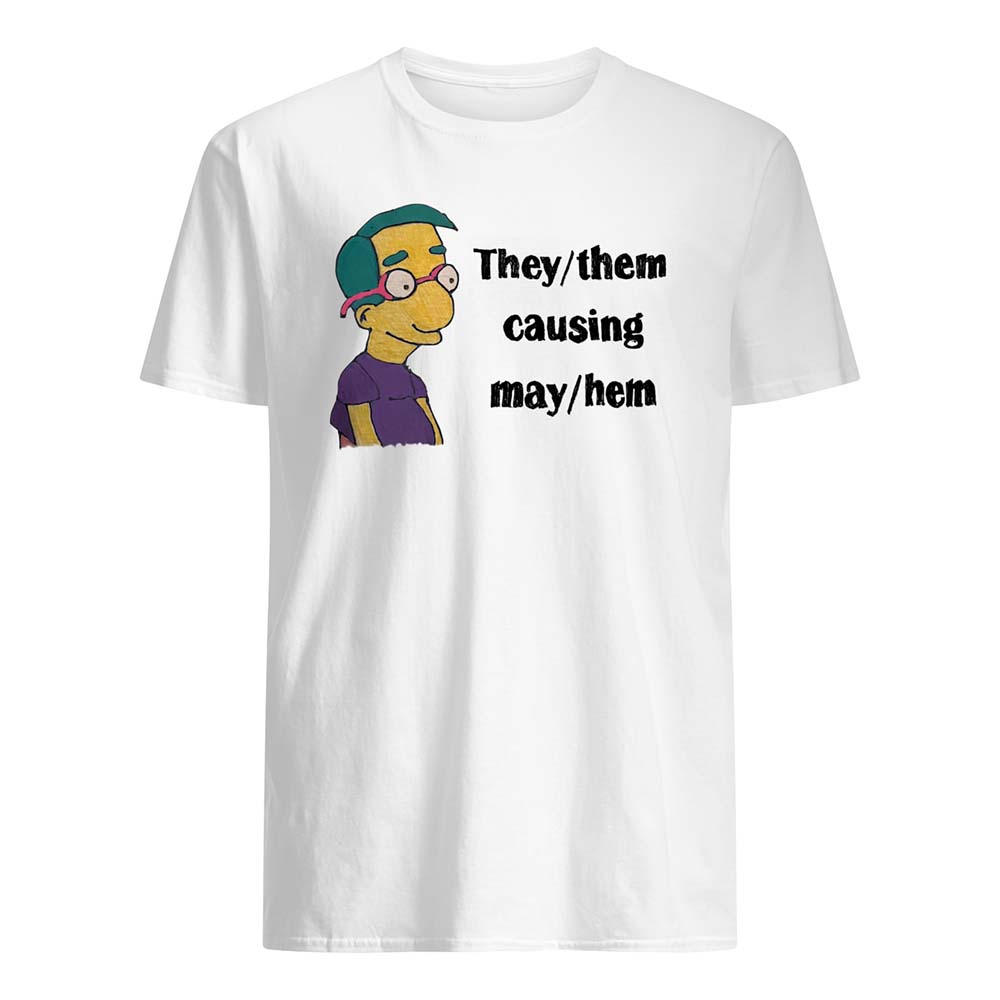 Milhouse Van Houten They Them Causing May Hem Shirt Milhouse Van Houten They Them Causing May Hem Shirt