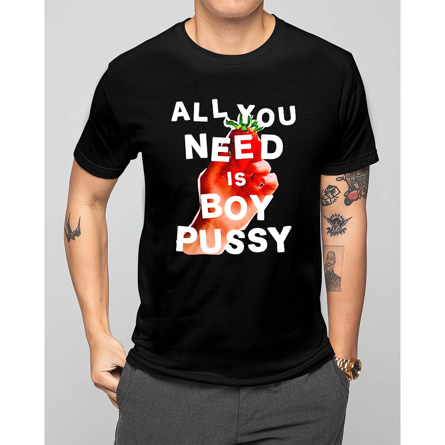 All You Need Is Boy P*Ssy Shirt All You Need Is Boy P*Ssy Shirt