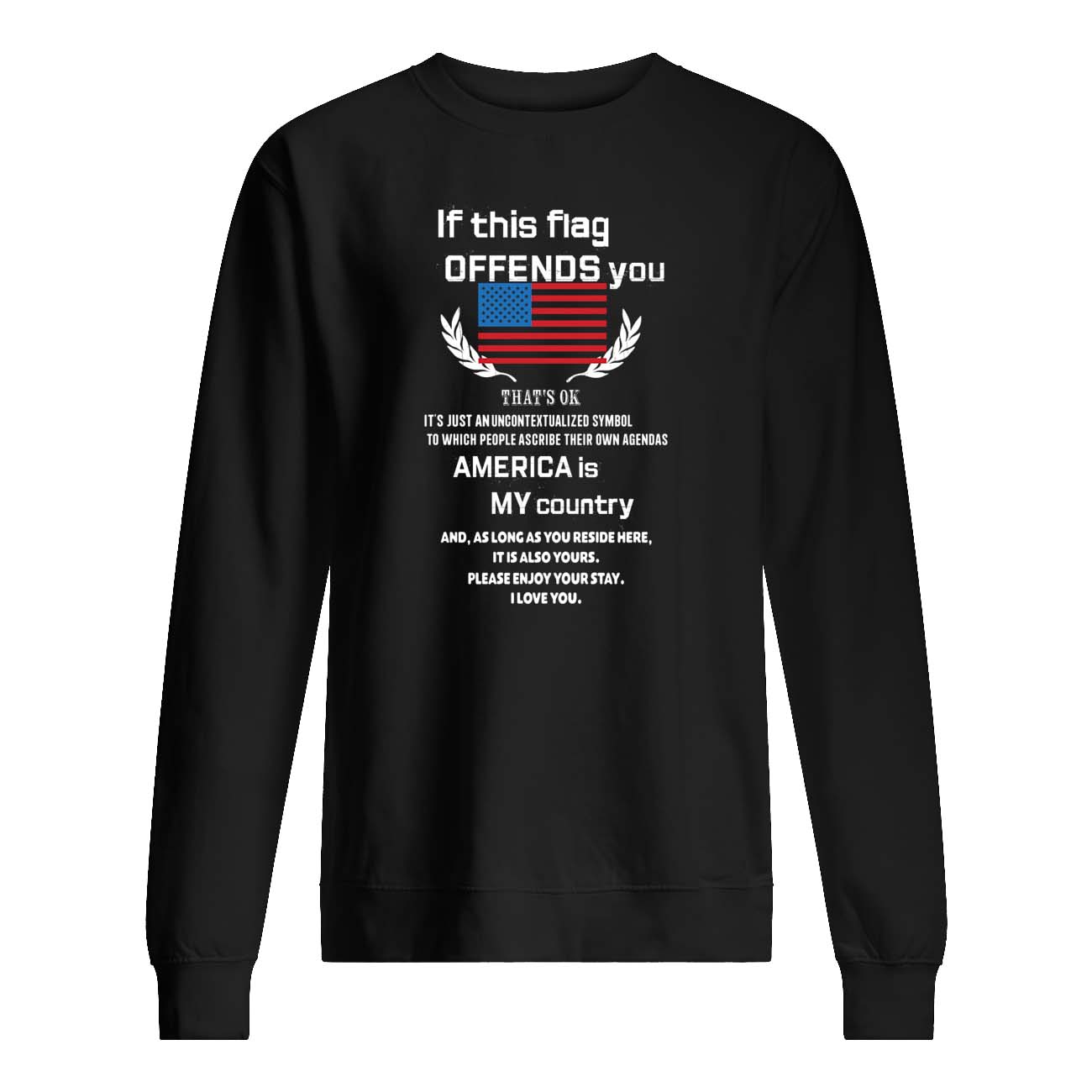 If This Flag Offends You That’S Ok Shirt If This Flag Offends You That’S Ok Shirt