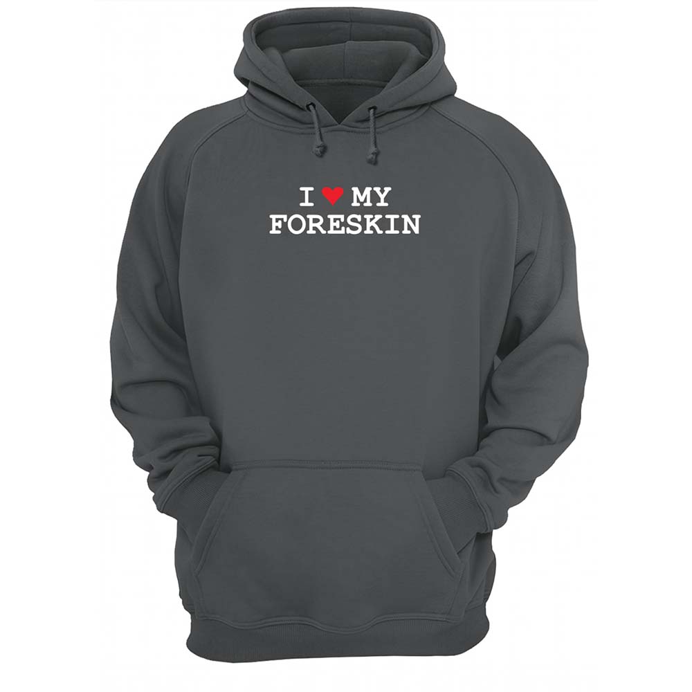 I Love My Foreskin Shirt I Love My Foreskin Shirt