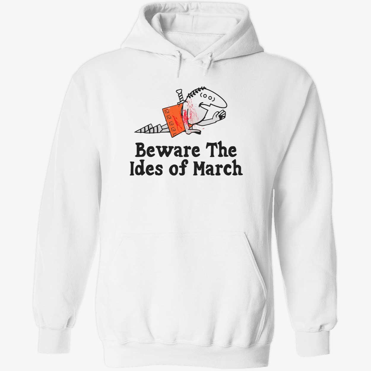 Beware The Ides Of March Shirt Beware The Ides Of March Shirt