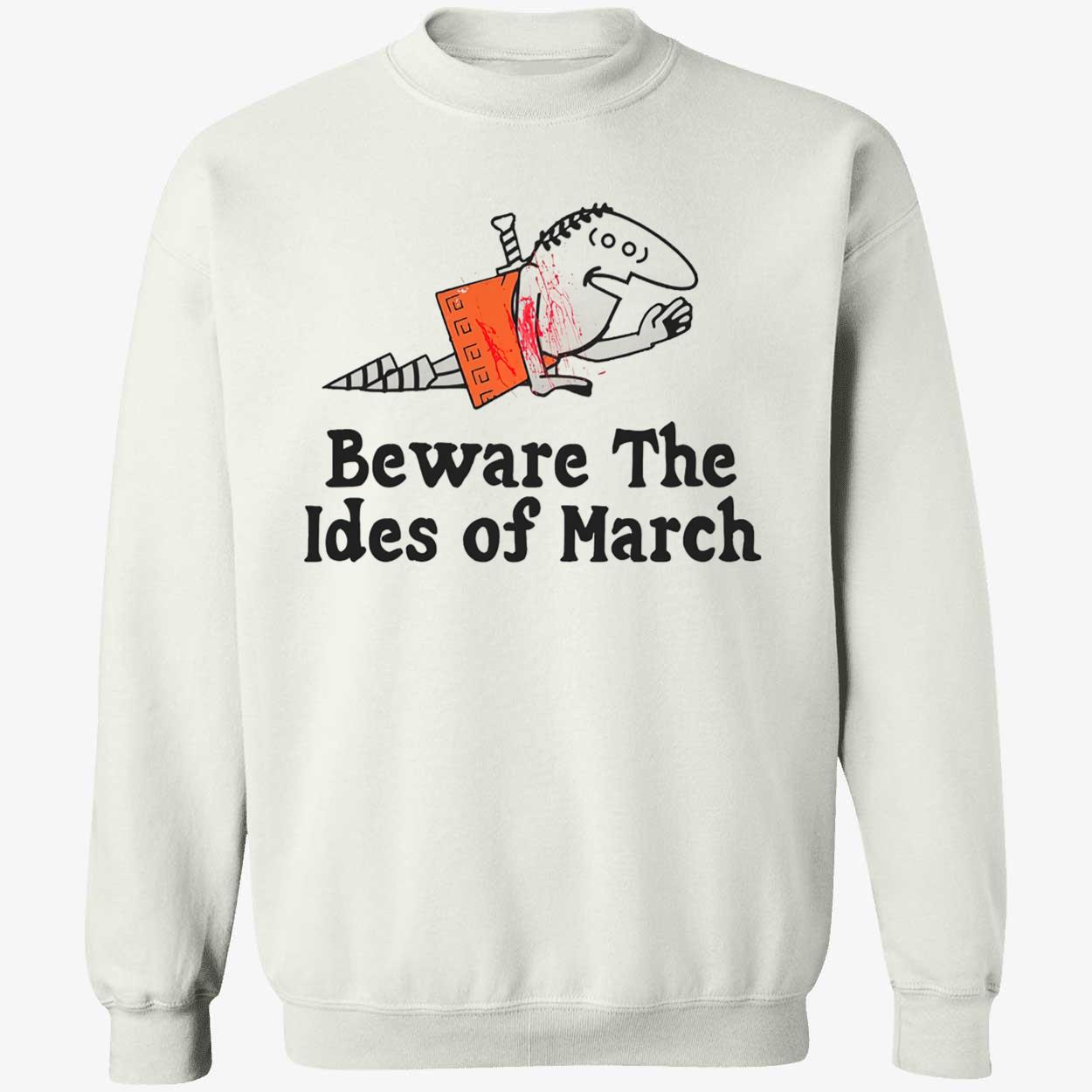 Beware The Ides Of March Shirt Beware The Ides Of March Shirt