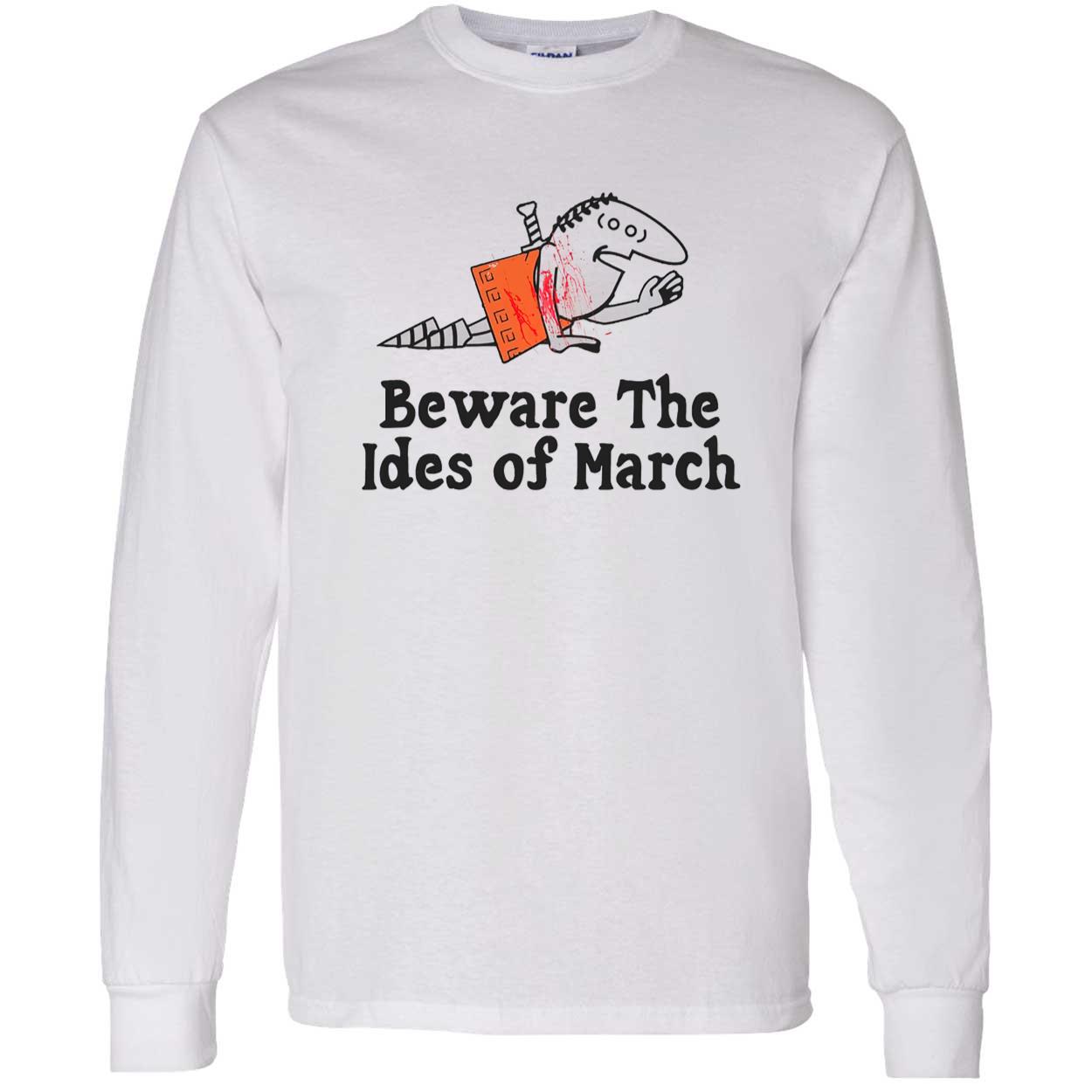 Beware The Ides Of March Shirt Beware The Ides Of March Shirt