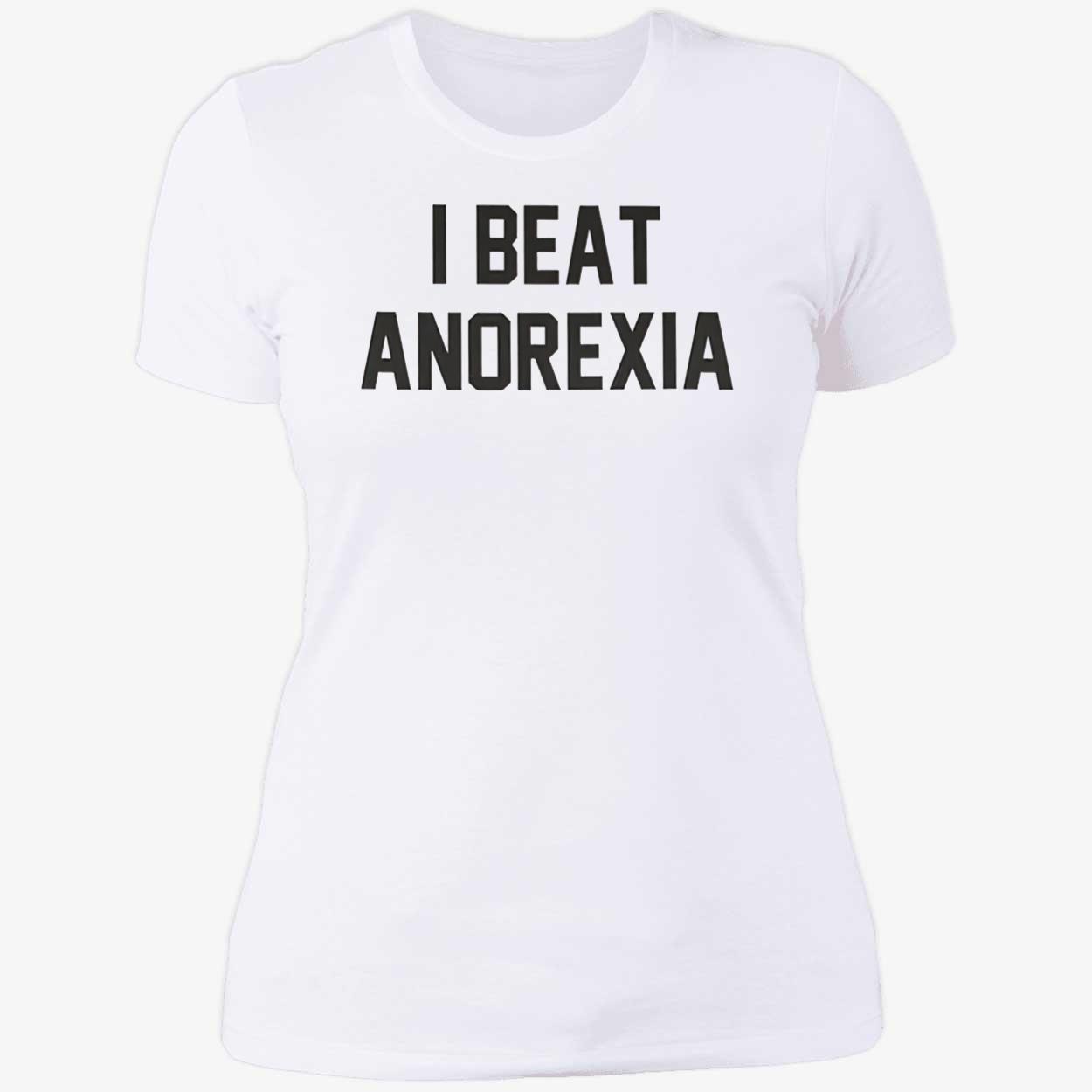 I Beat Anorexia T-Shirt I Beat Anorexia T-Shirt