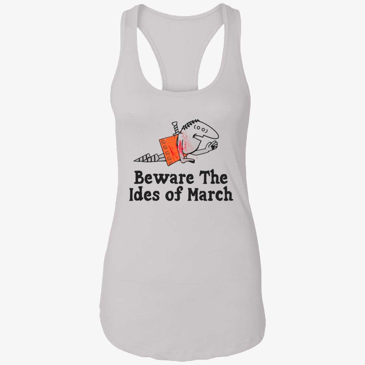 Beware The Ides Of March Shirt Beware The Ides Of March Shirt