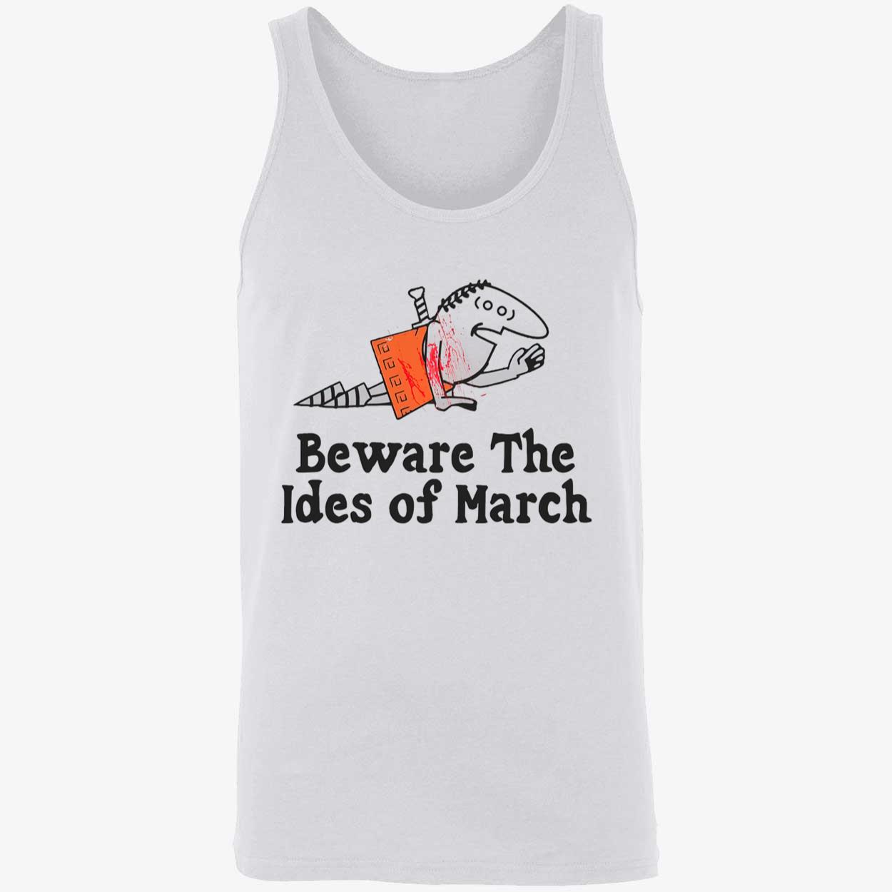 Beware The Ides Of March Shirt Beware The Ides Of March Shirt