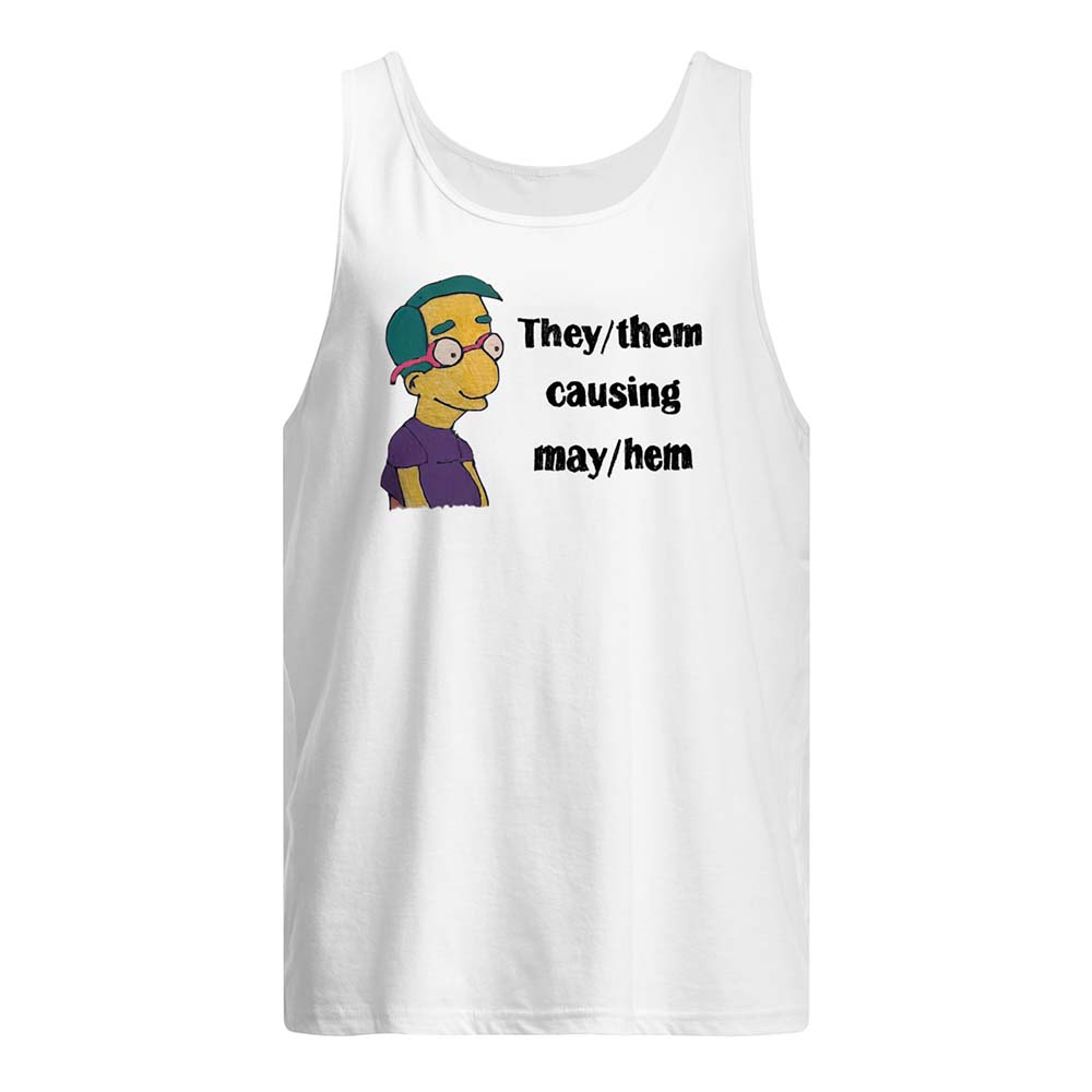 Milhouse Van Houten They Them Causing May Hem Shirt Milhouse Van Houten They Them Causing May Hem Shirt