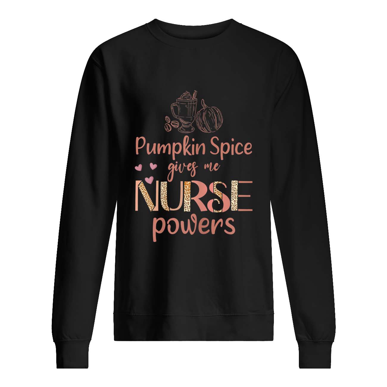 Pumpkin Spice Gives Me Nurse Powers Shirt Pumpkin Spice Gives Me Nurse Powers Shirt