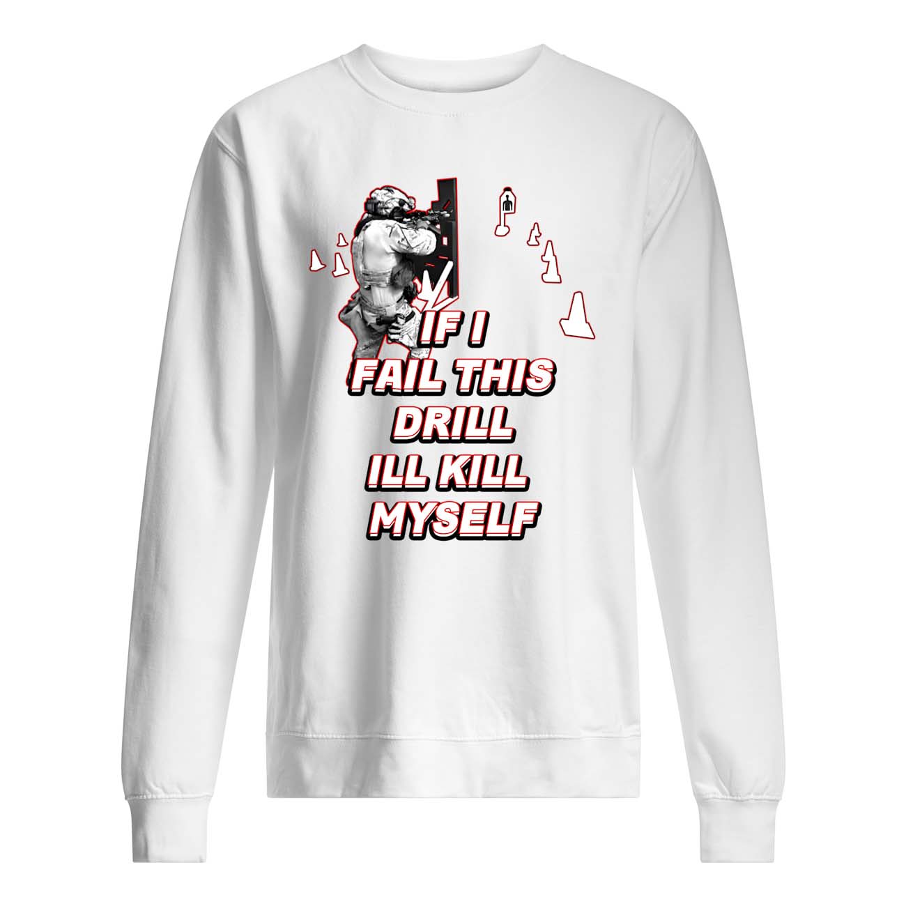 If I Fail This Drill Ill Kill Myself Shirt If I Fail This Drill Ill Kill Myself Shirt