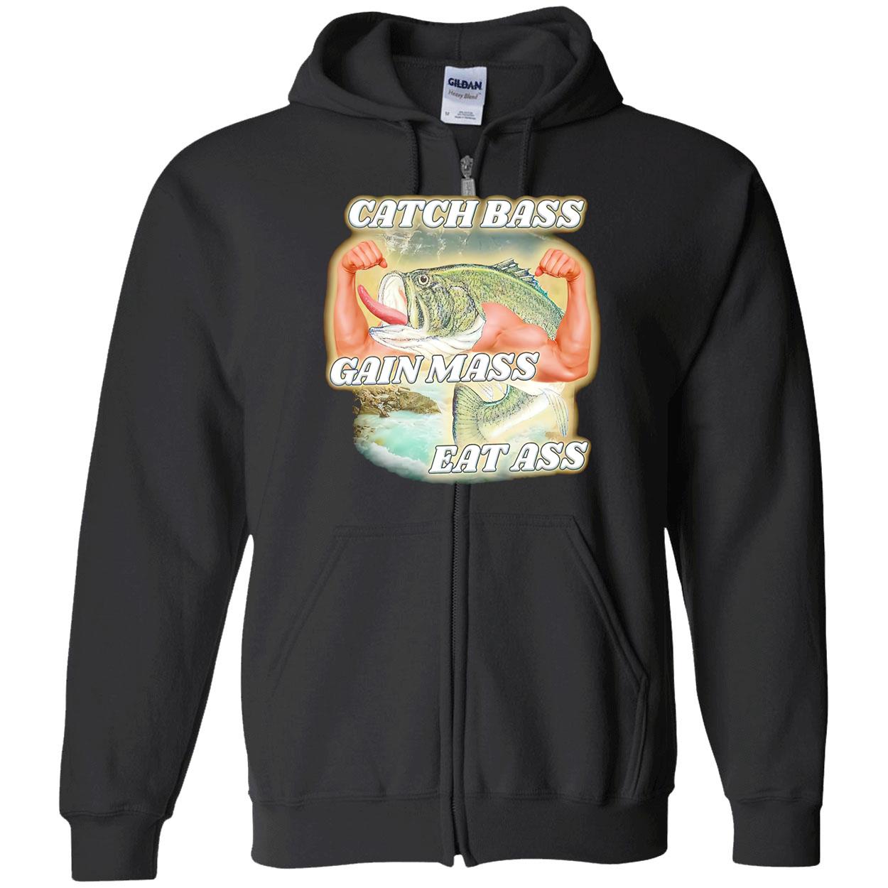 Catch Bass Gain Mass Eat A*S Shirt Catch Bass Gain Mass Eat A*S Shirt