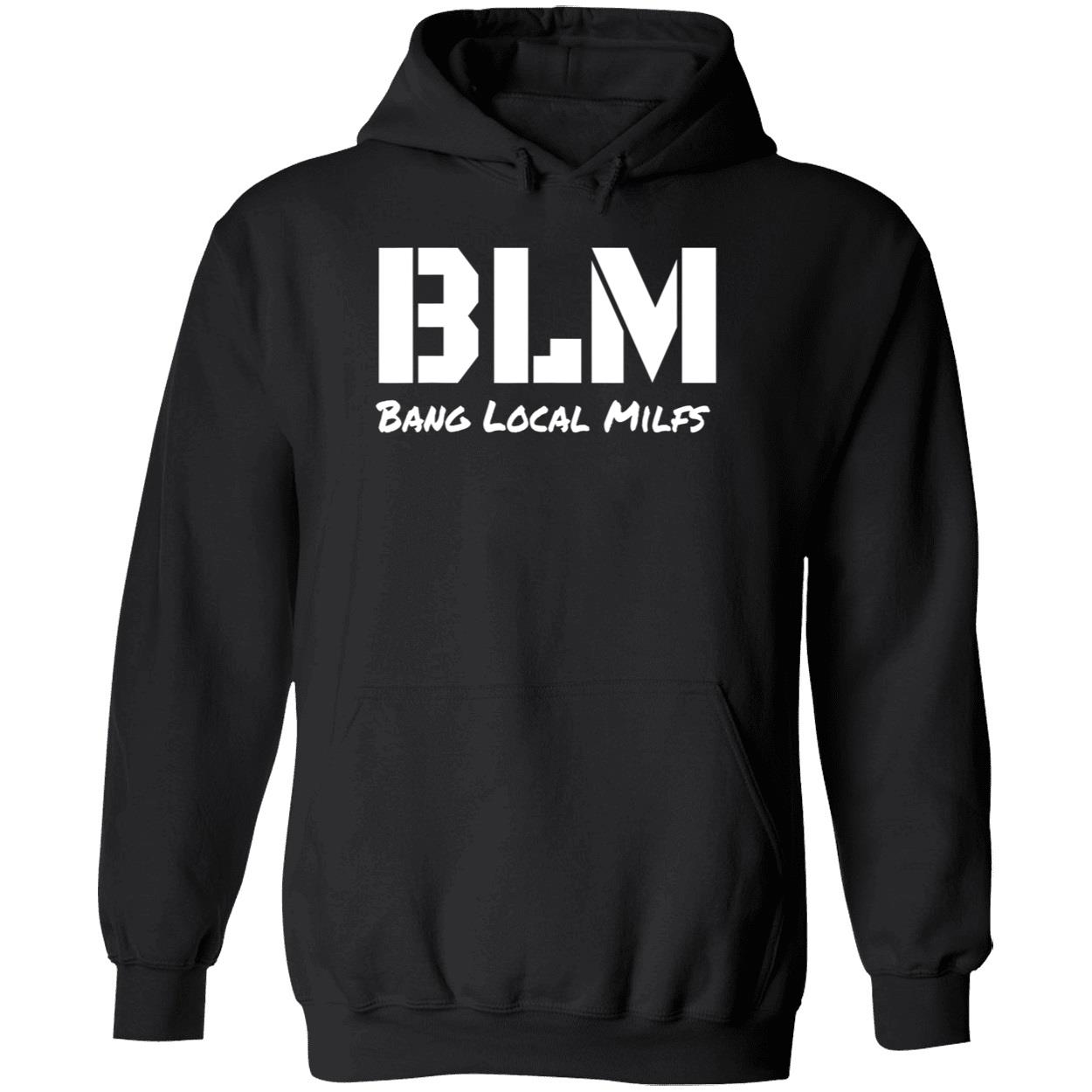 Blm Bang Local Milfs Shirt Blm Bang Local Milfs Shirt