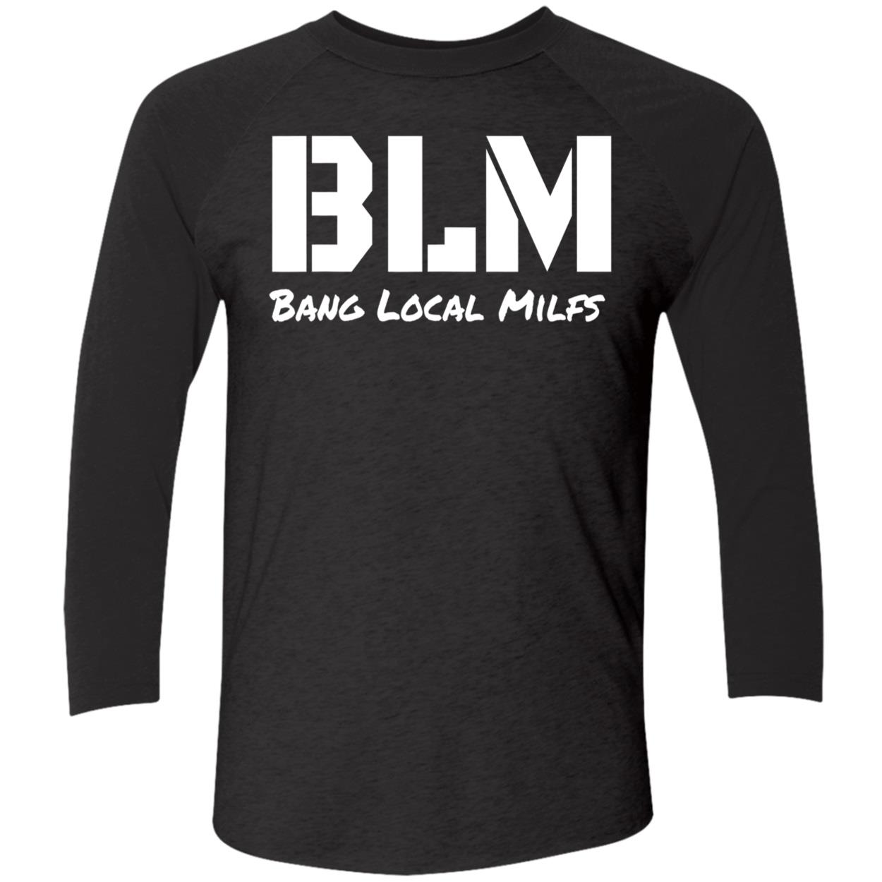 Blm Bang Local Milfs Shirt Blm Bang Local Milfs Shirt