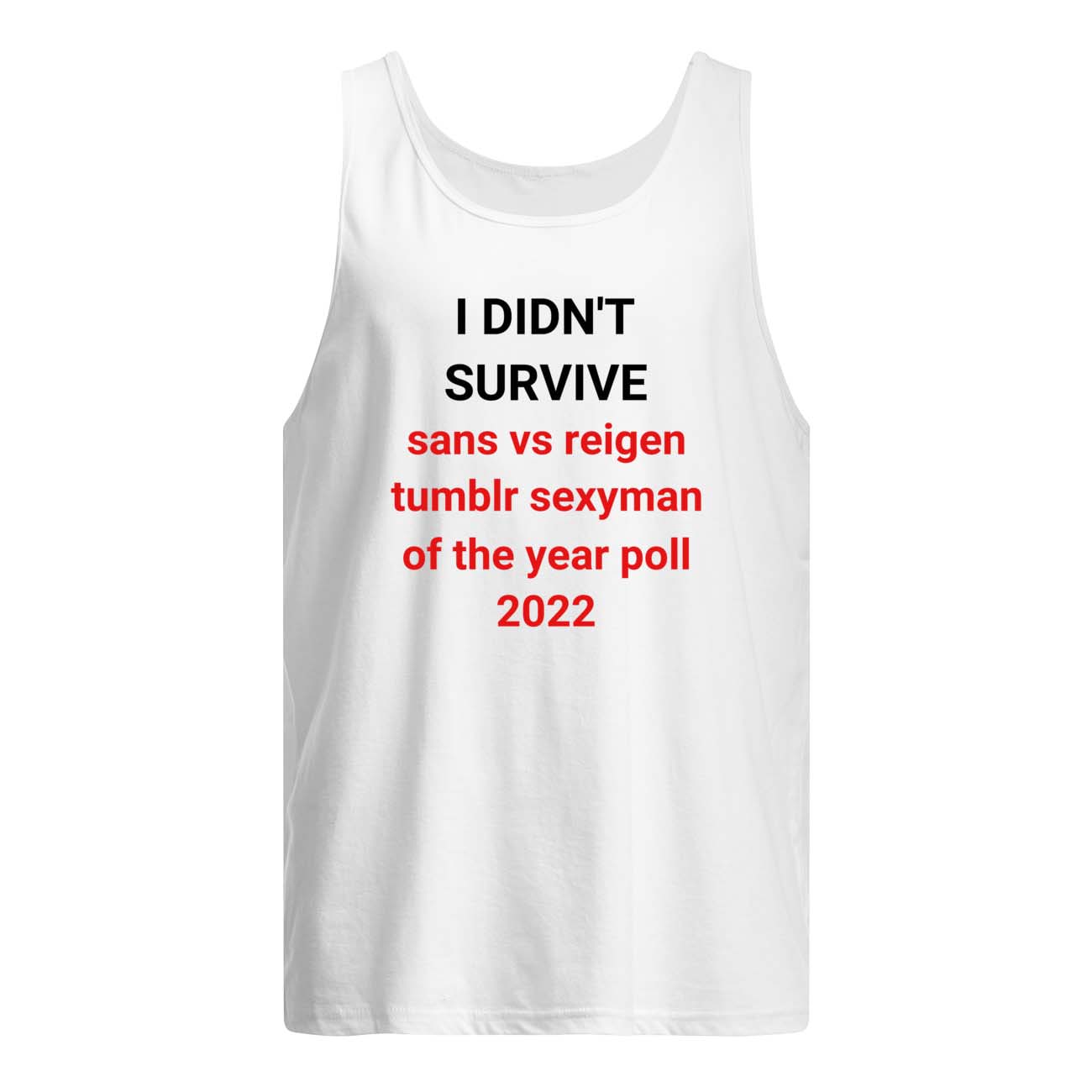 I Didn’T Survive Sans Vs Reigen Tumblr Sexyman Of The Year Poll 2022 Shirt I Didn’T Survive Sans Vs Reigen Tumblr Sexyman Of The Year Poll 2022 Shirt