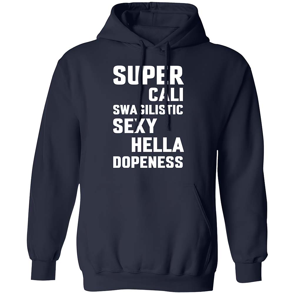 Super Cali Swagilistic Sexy Hella Dopeness Shirt Super Cali Swagilistic Sexy Hella Dopeness Shirt
