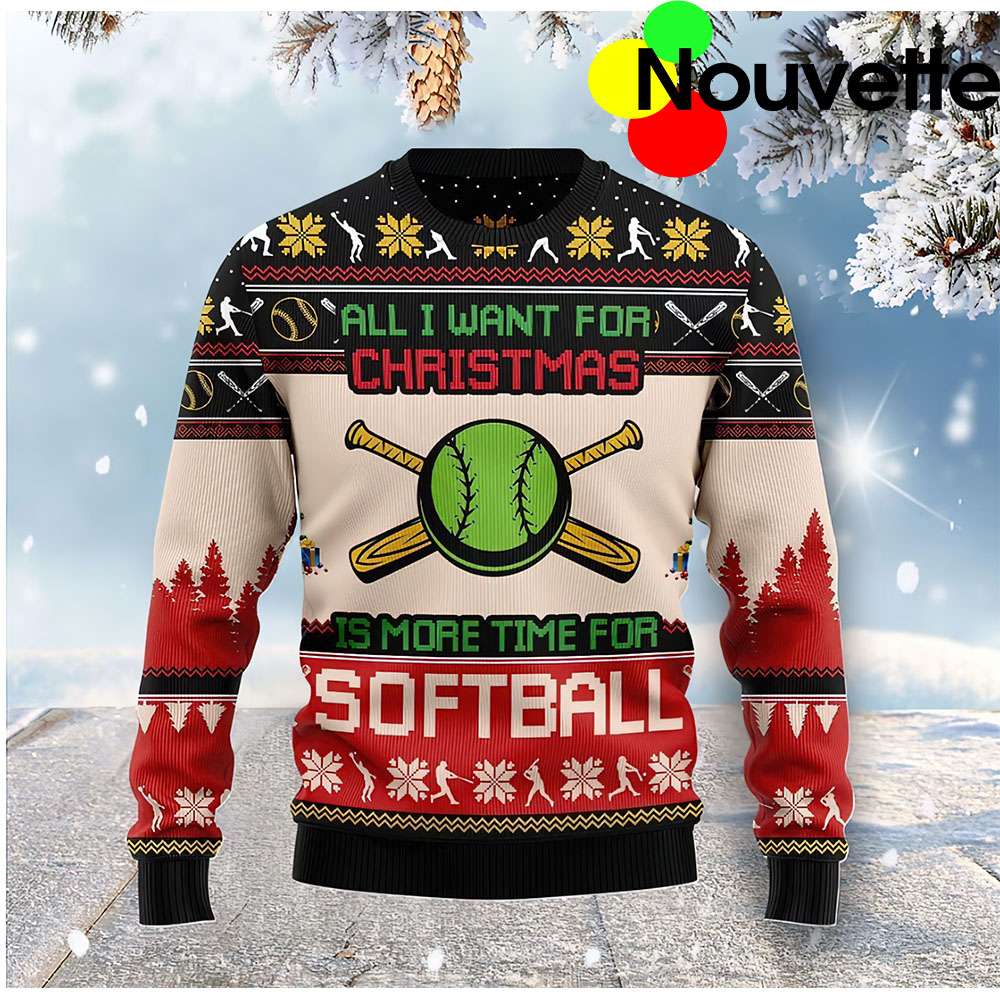 All I Want For Christmas Is More Time For Softball Ugly Christmas Sweater
