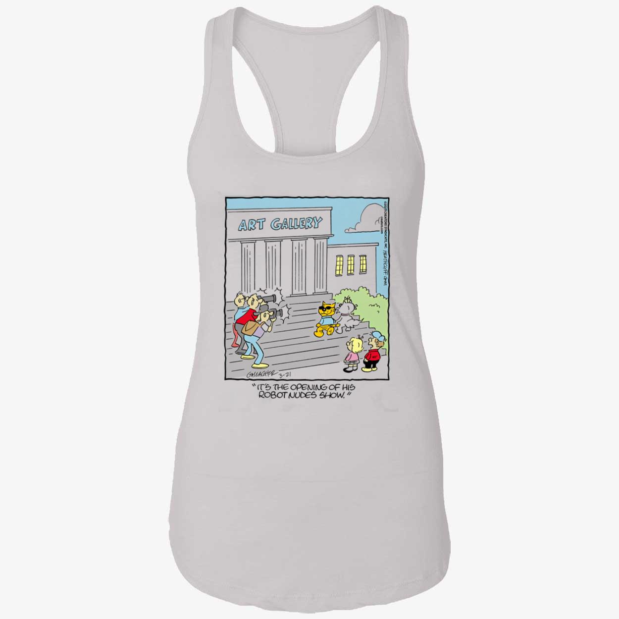 Art Gallery It’S The Opening Of His Robot Nudes Show Shirt Art Gallery It’S The Opening Of His Robot Nudes Show Shirt
