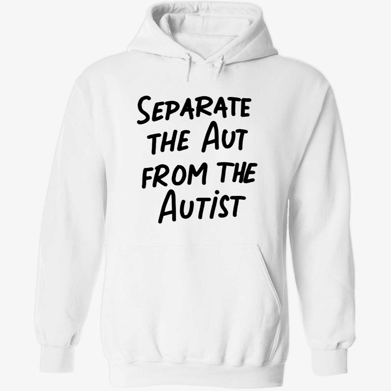Separate The Aut From The Autist Shirt Separate The Aut From The Autist Shirt