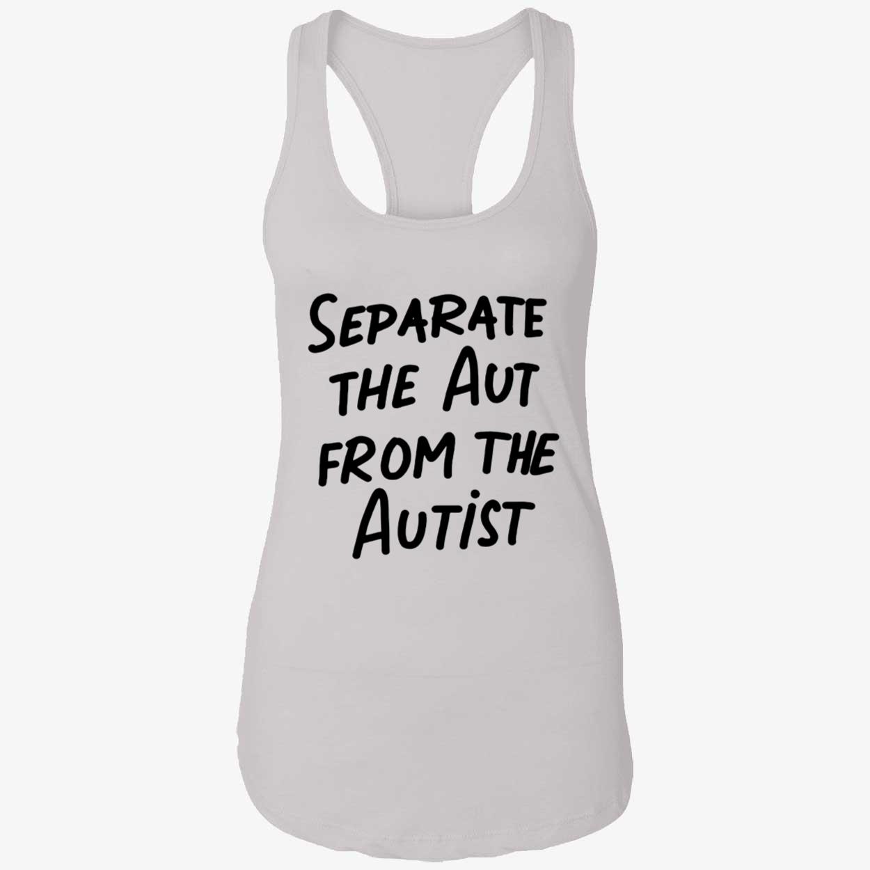 Separate The Aut From The Autist Shirt Separate The Aut From The Autist Shirt