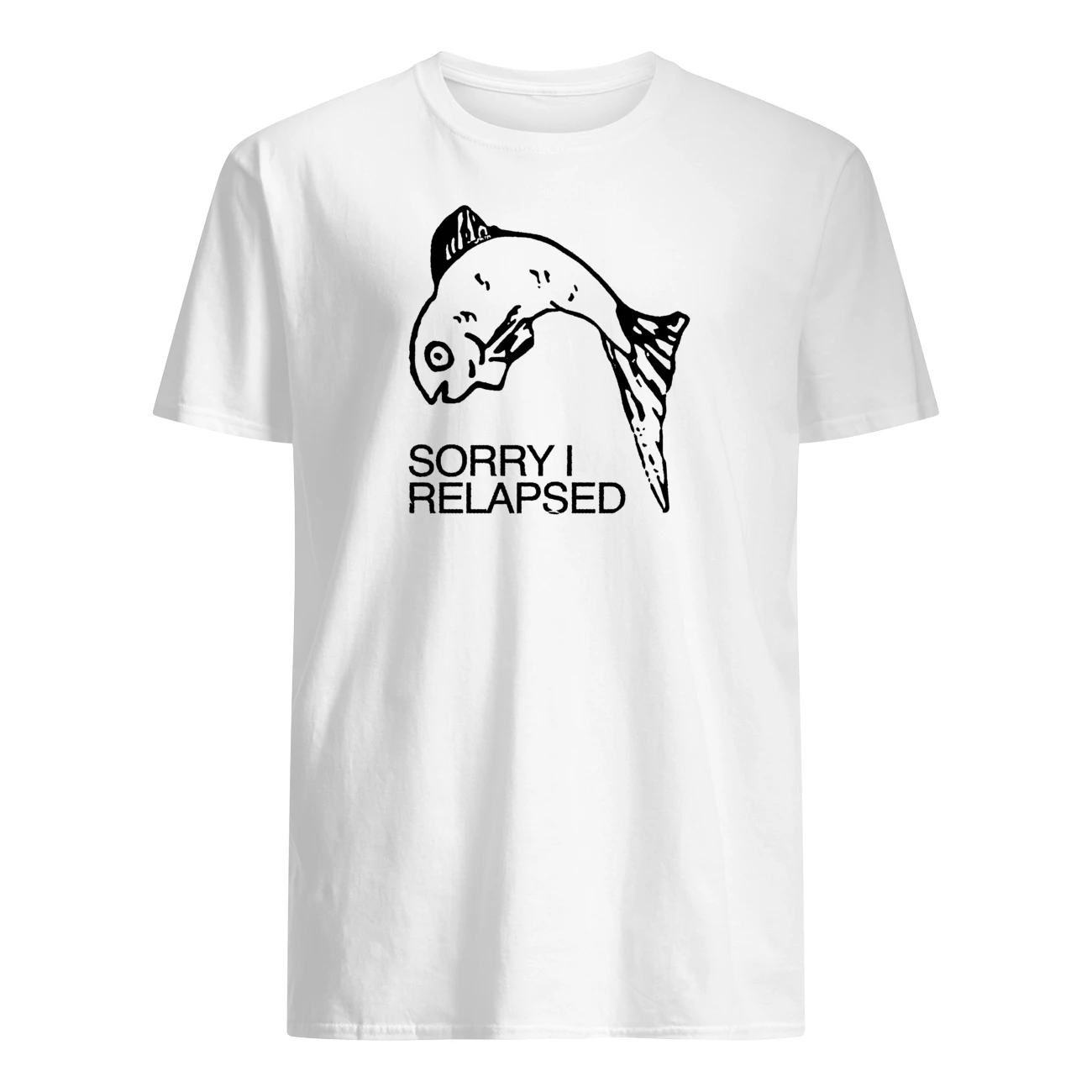 Sorry I Relapsed Shirt Sorry I Relapsed Shirt