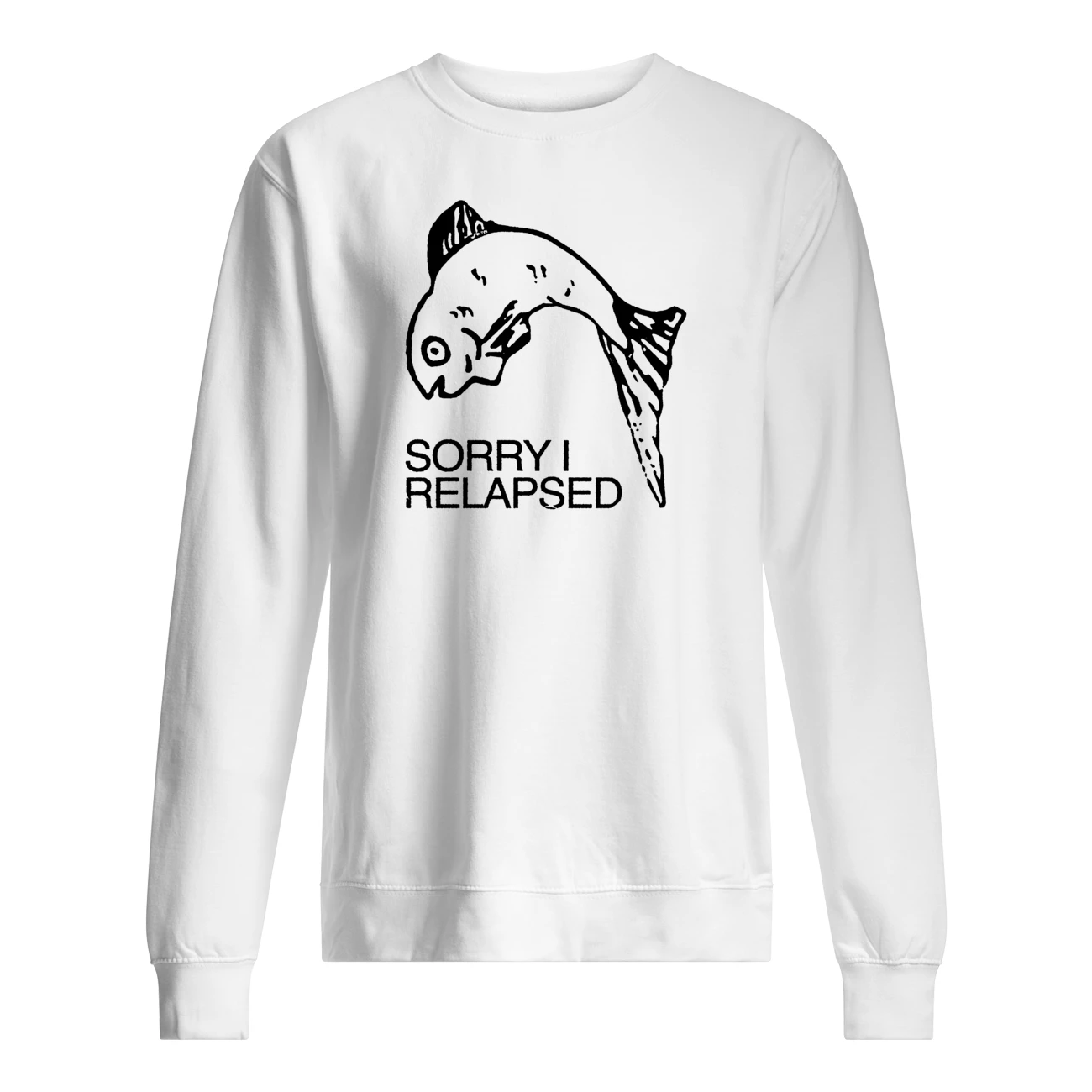 Sorry I Relapsed Shirt Sorry I Relapsed Shirt