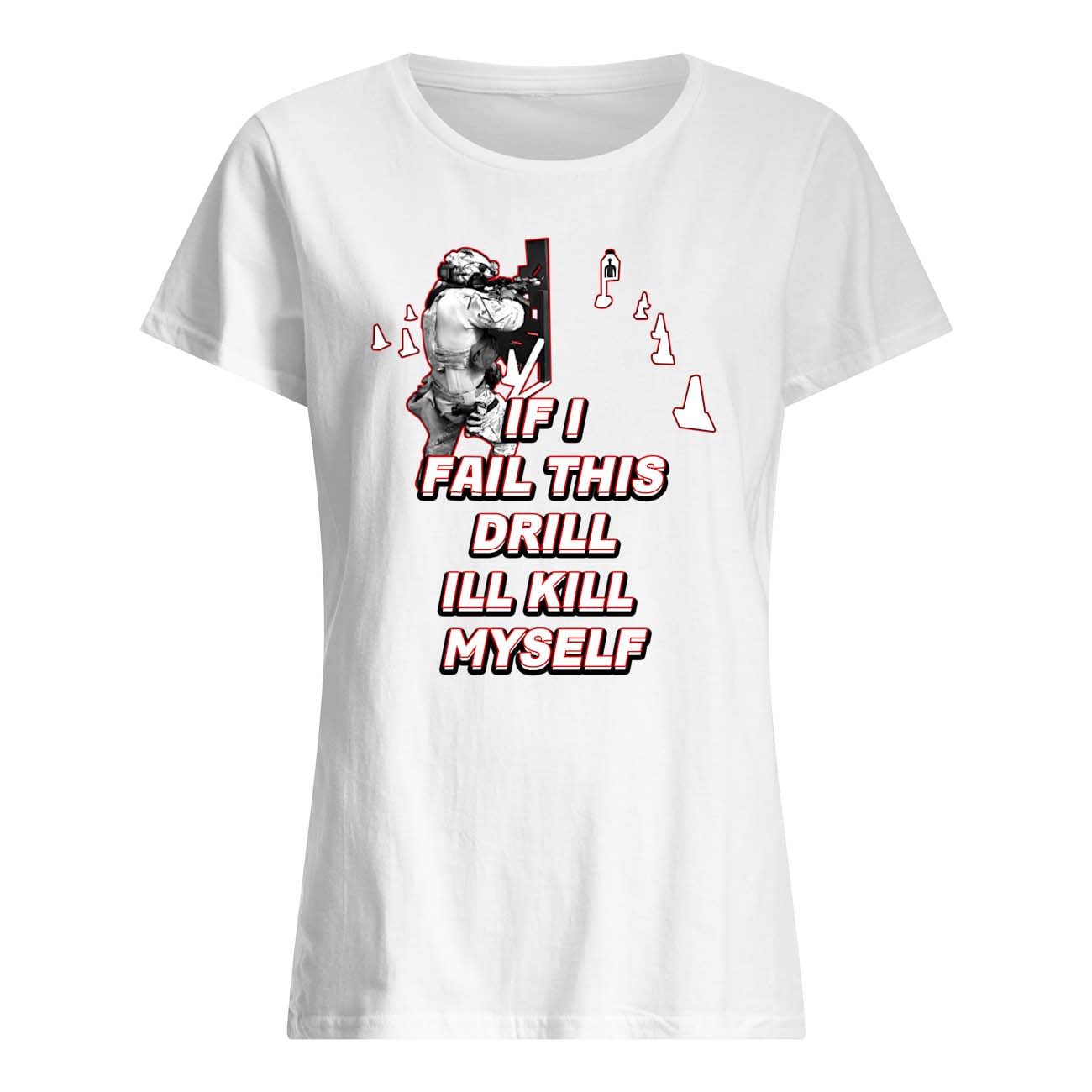 If I Fail This Drill Ill Kill Myself Shirt If I Fail This Drill Ill Kill Myself Shirt