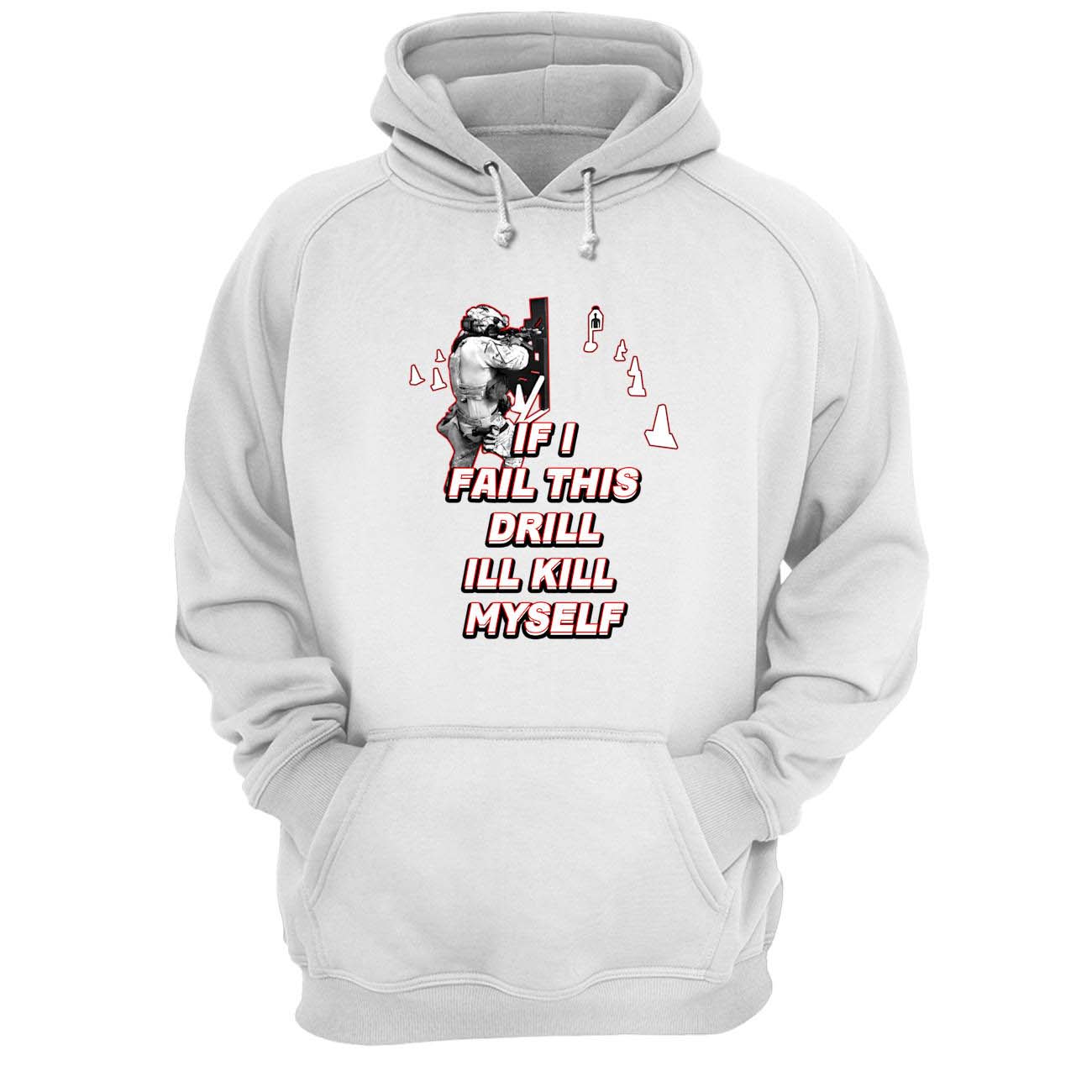 If I Fail This Drill Ill Kill Myself Shirt If I Fail This Drill Ill Kill Myself Shirt