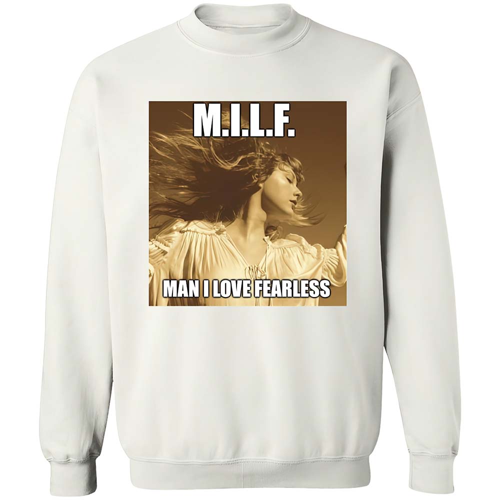 Milf Man I Love Fearless Shirt Milf Man I Love Fearless Shirt