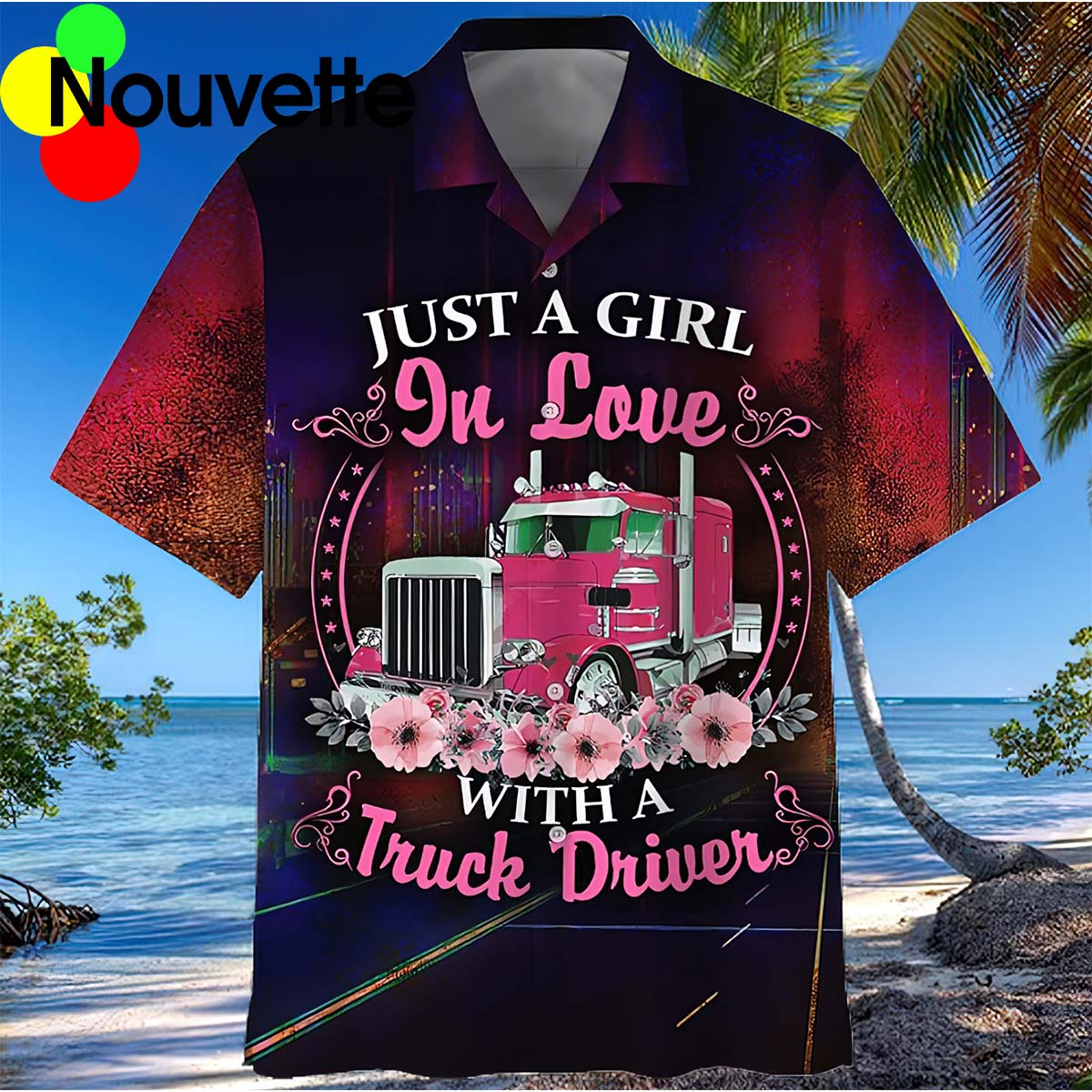 Just A Girl In Love With A Truck Driver Hawaiian Shirt Just A Girl In Love With A Truck Driver Hawaiian Shirt