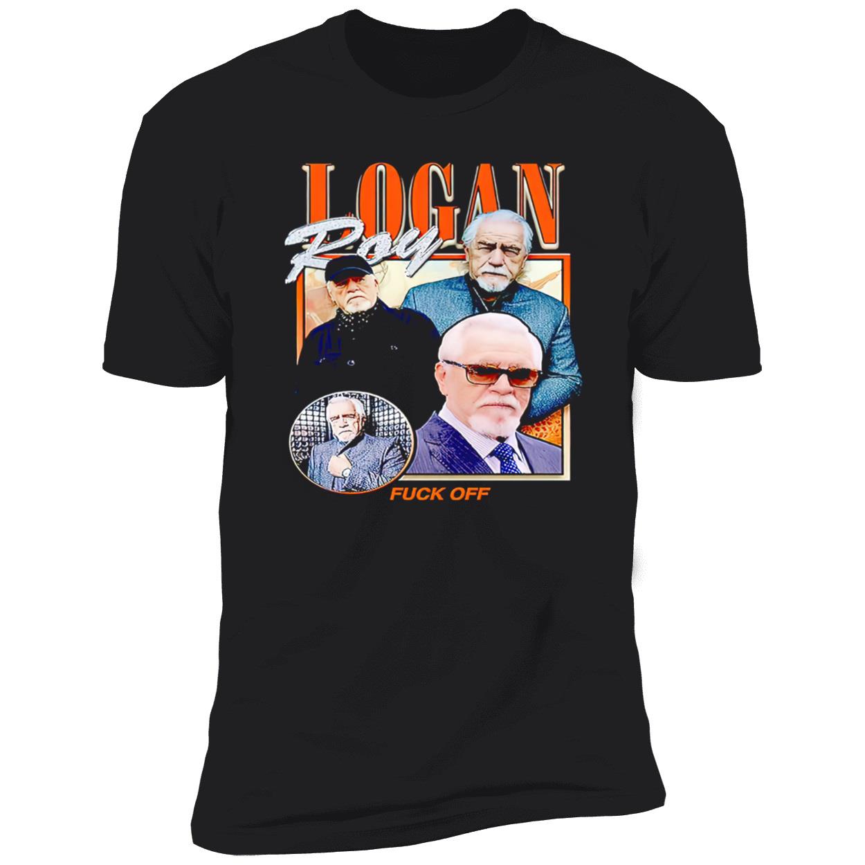 Logan Roy F*Ck Off Shirt Logan Roy F*Ck Off Shirt
