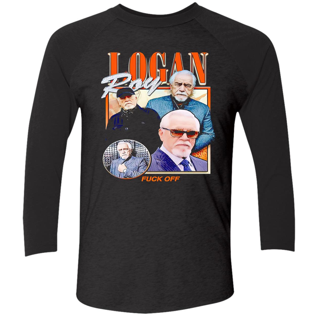 Logan Roy F*Ck Off Shirt Logan Roy F*Ck Off Shirt