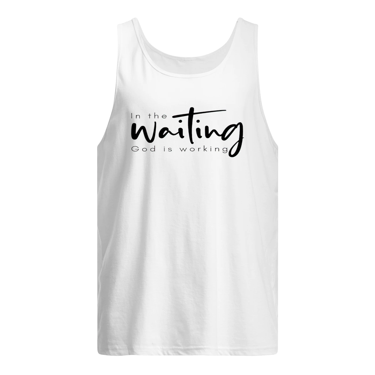 In The Waiting God Is Working Shirt In The Waiting God Is Working Shirt