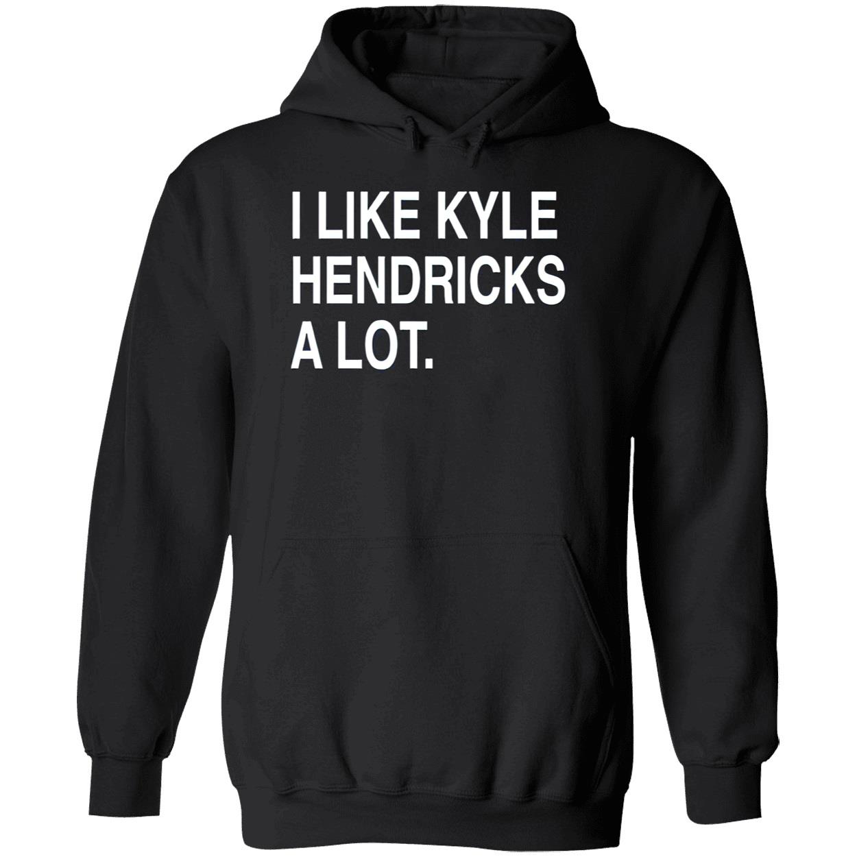 I Like Kyle Hendricks A Lot Shirt I Like Kyle Hendricks A Lot Shirt