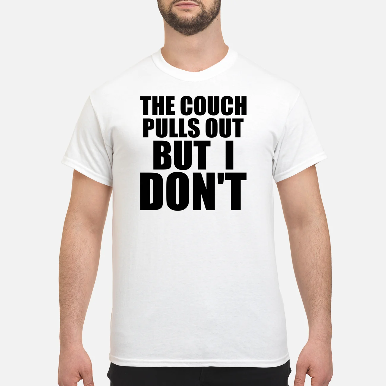 The Couch Pulls Out But I Don’T Shirt The Couch Pulls Out But I Don’T Shirt