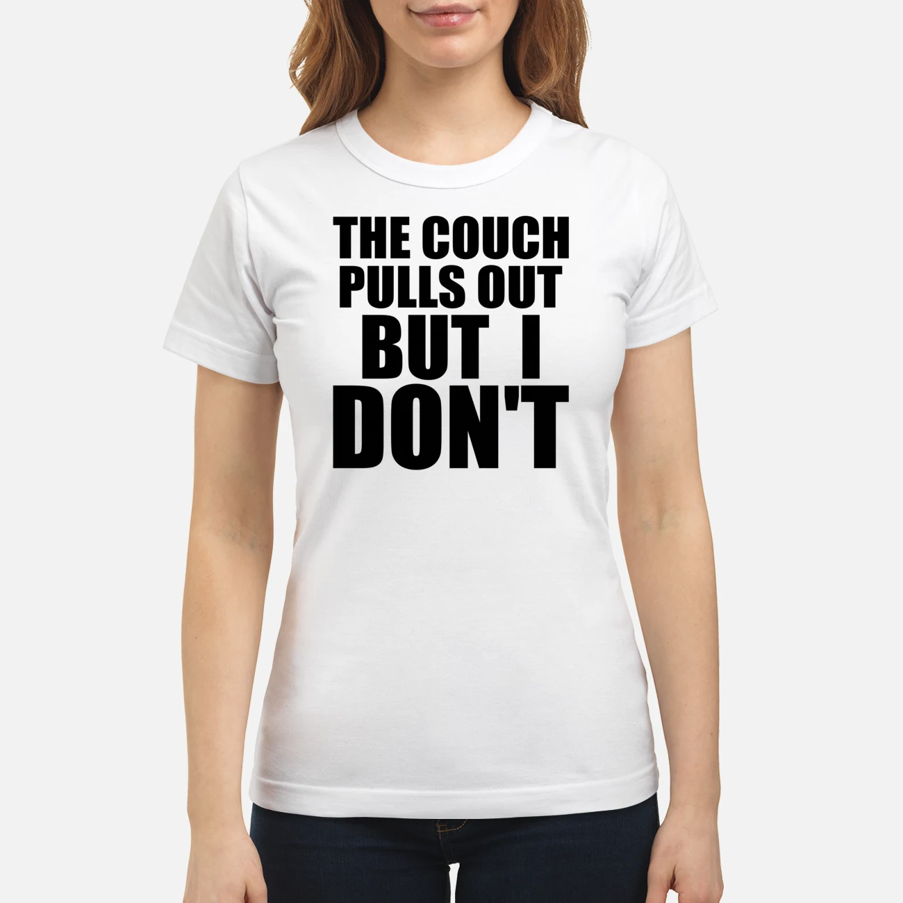 The Couch Pulls Out But I Don’T Shirt The Couch Pulls Out But I Don’T Shirt