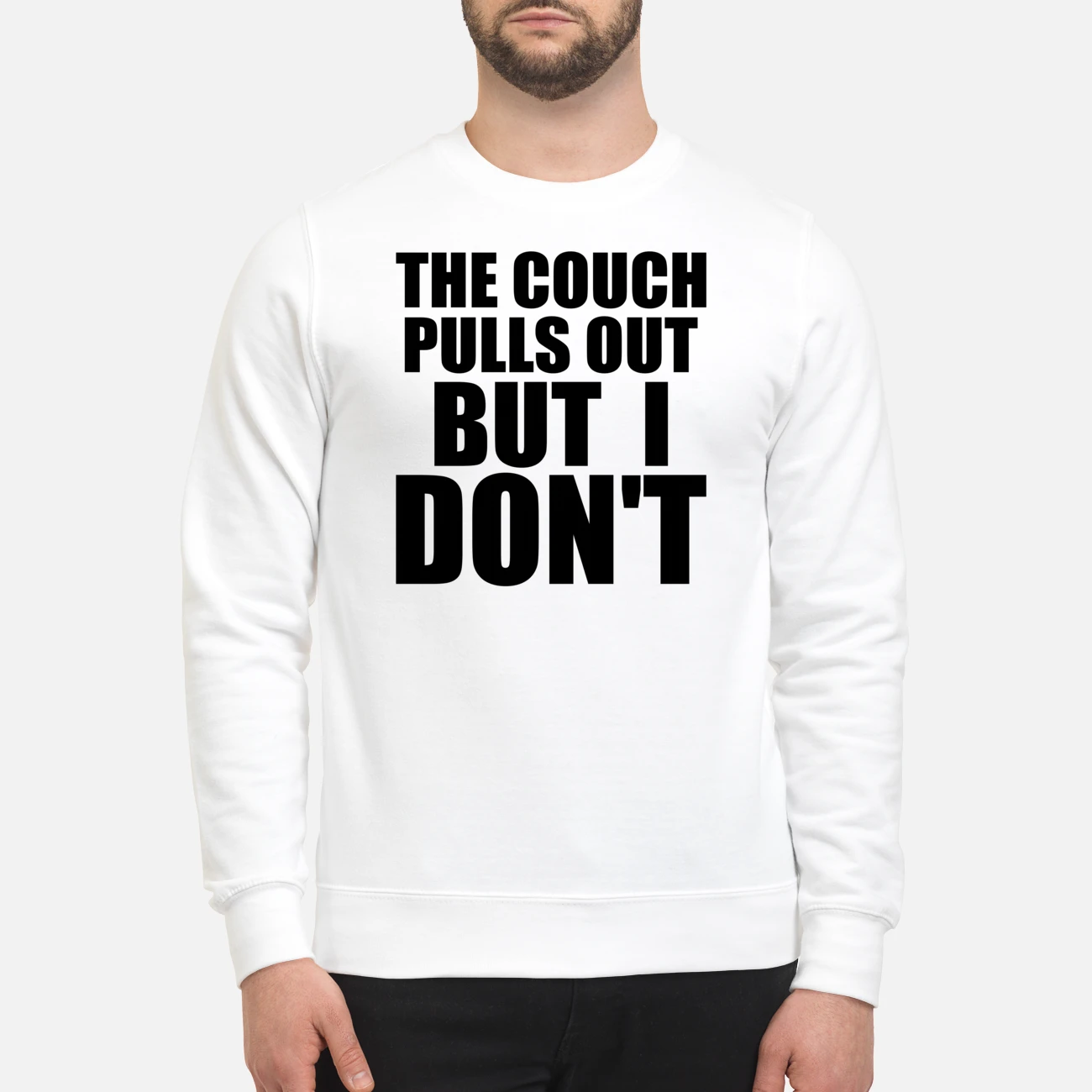 The Couch Pulls Out But I Don’T Shirt The Couch Pulls Out But I Don’T Shirt