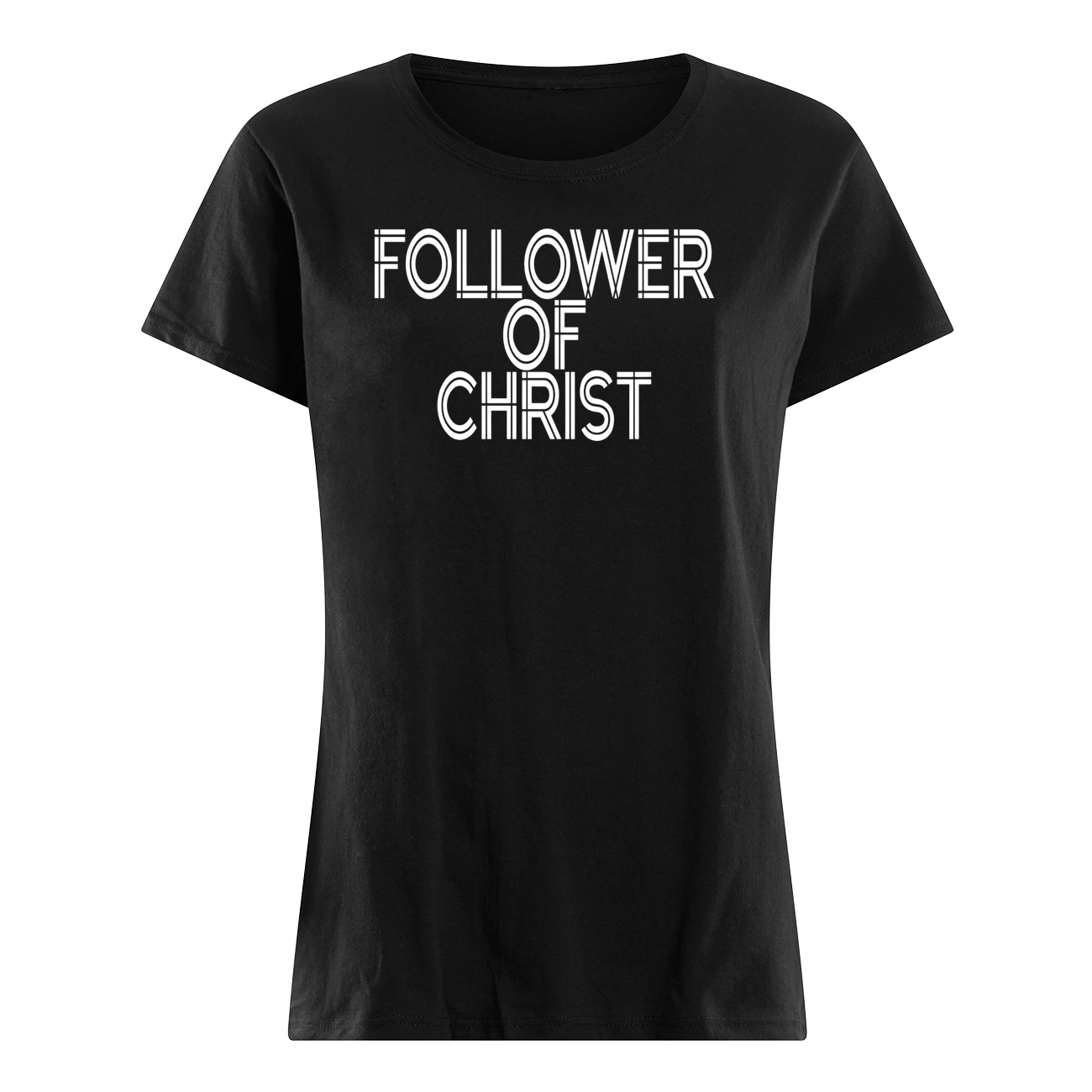Follower Of Christ Shirt Follower Of Christ Shirt