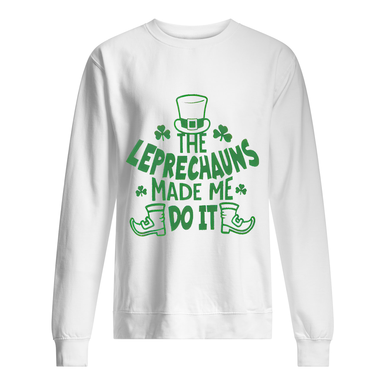 The Leprechauns Made Me Do It Shirt The Leprechauns Made Me Do It Shirt