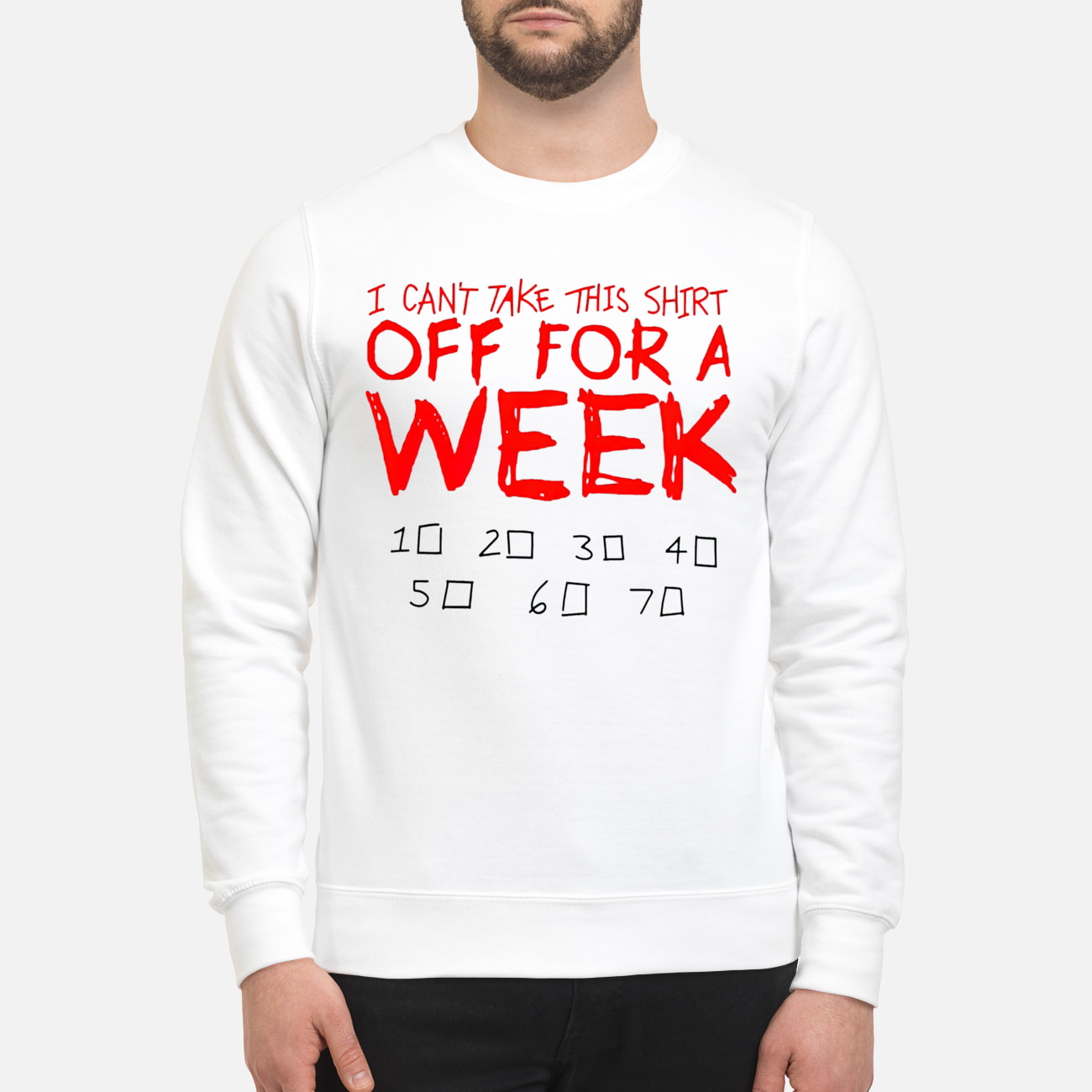 I Can’T Take This Shirt Off For A Week Shirt I Can’T Take This Shirt Off For A Week Shirt