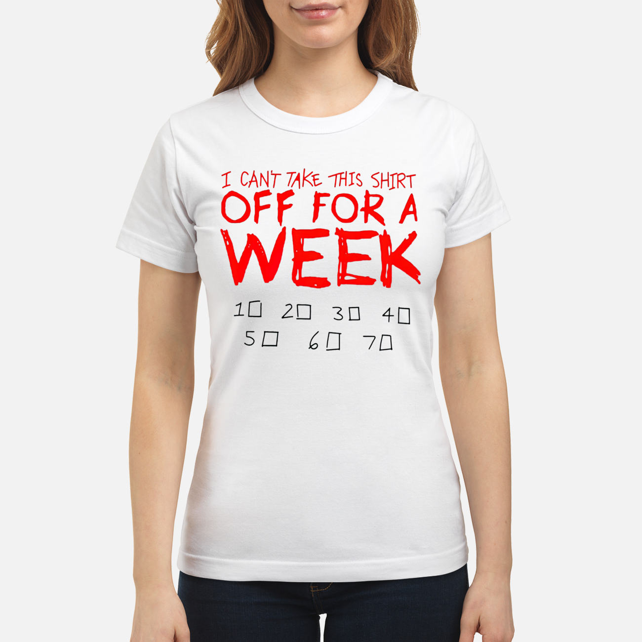 I Can’T Take This Shirt Off For A Week Shirt I Can’T Take This Shirt Off For A Week Shirt