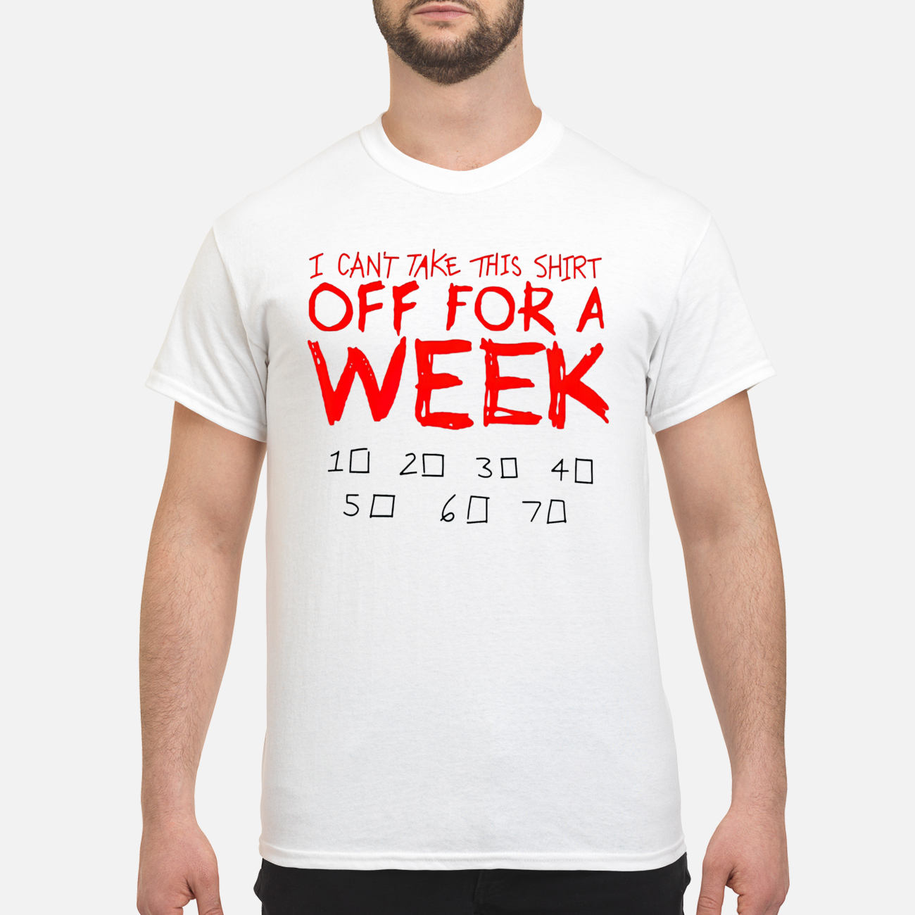 I Can’T Take This Shirt Off For A Week Shirt I Can’T Take This Shirt Off For A Week Shirt