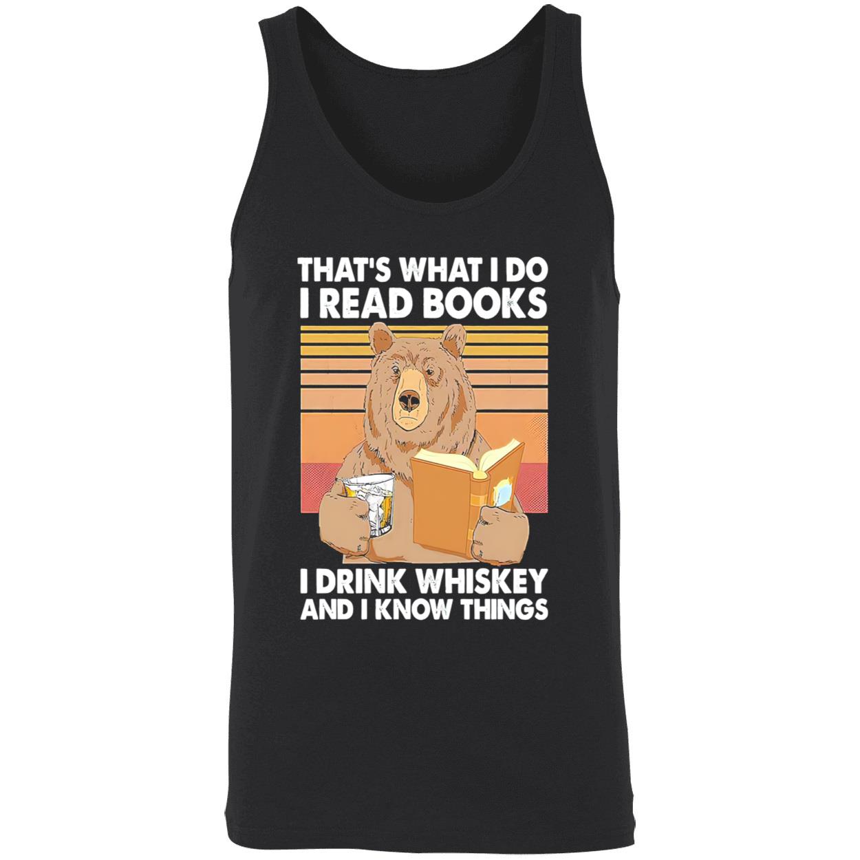 That’S What I Do I Read Books I Drink Whiskey And I Know Things Shirt That’S What I Do I Read Books I Drink Whiskey And I Know Things Shirt